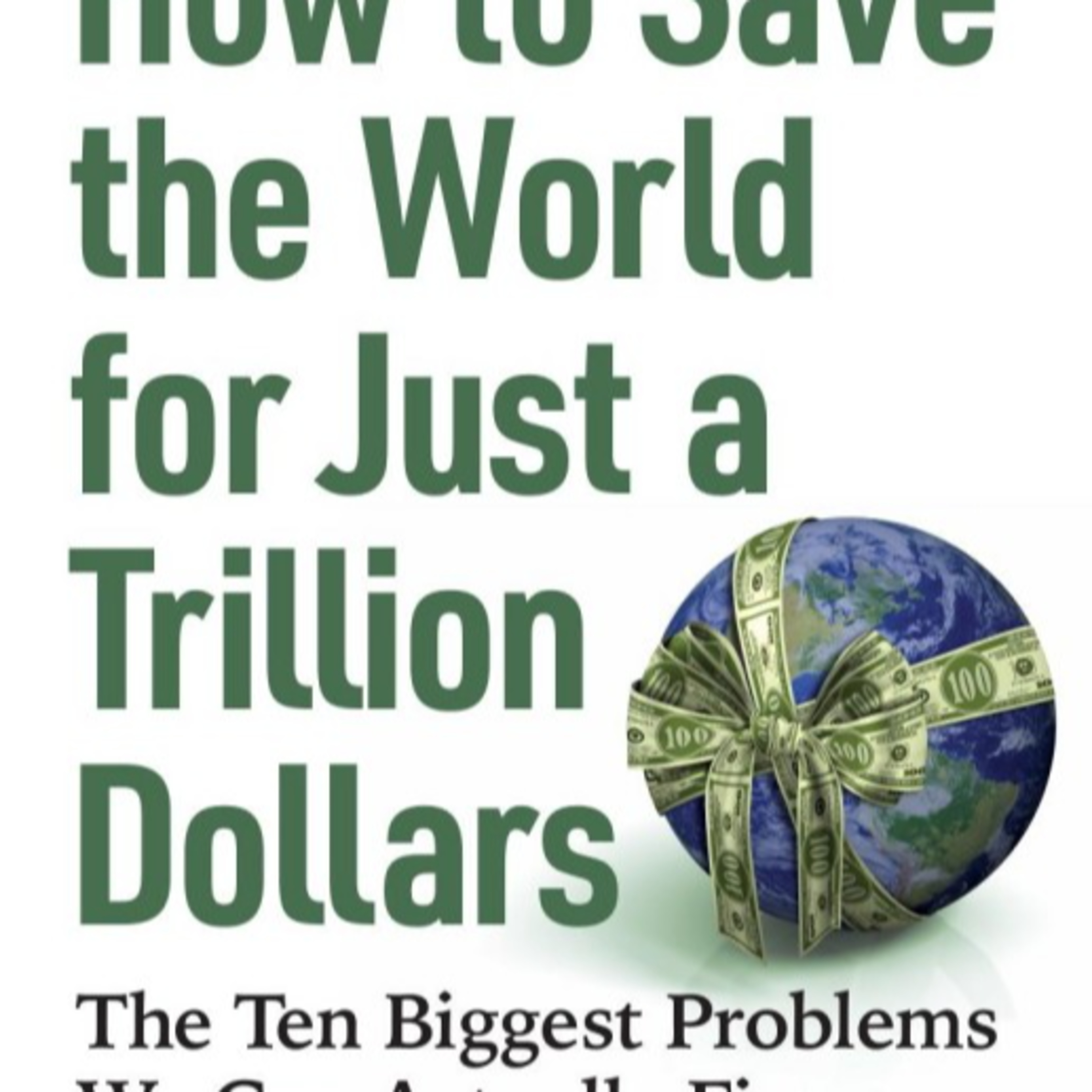How to Save the World for Just a Trillion Dollars — Why We Fund the Wrong Things episode artwork