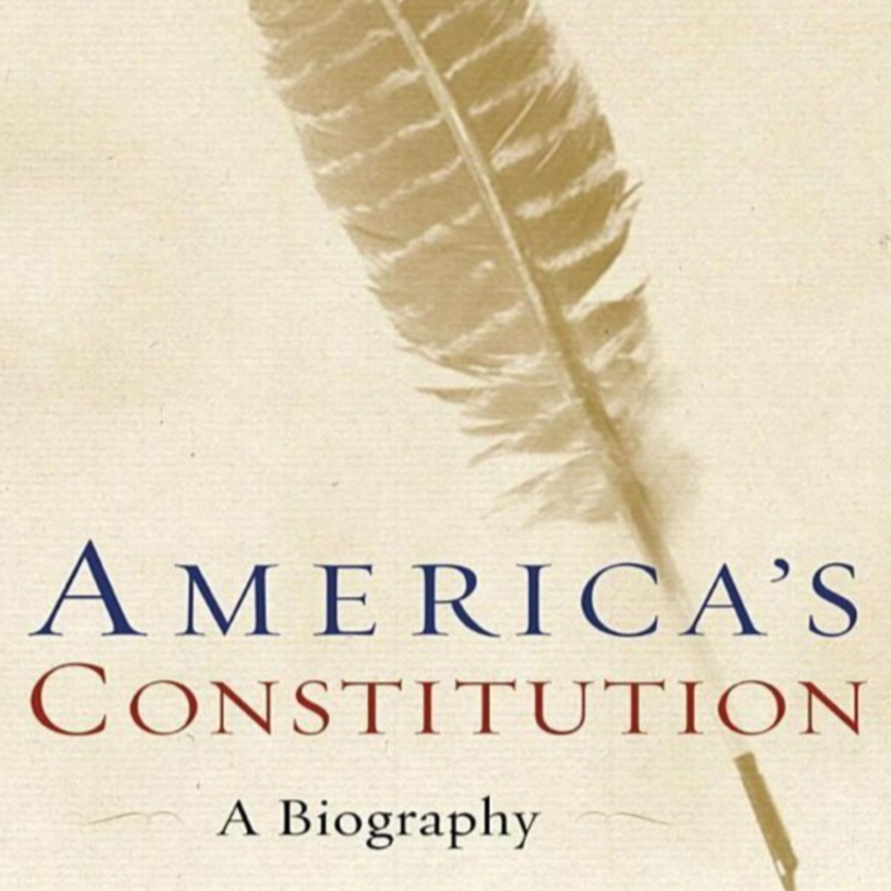 America's Constitution: A Biography — Why the Constitution Was Designed to Evolve episode artwork