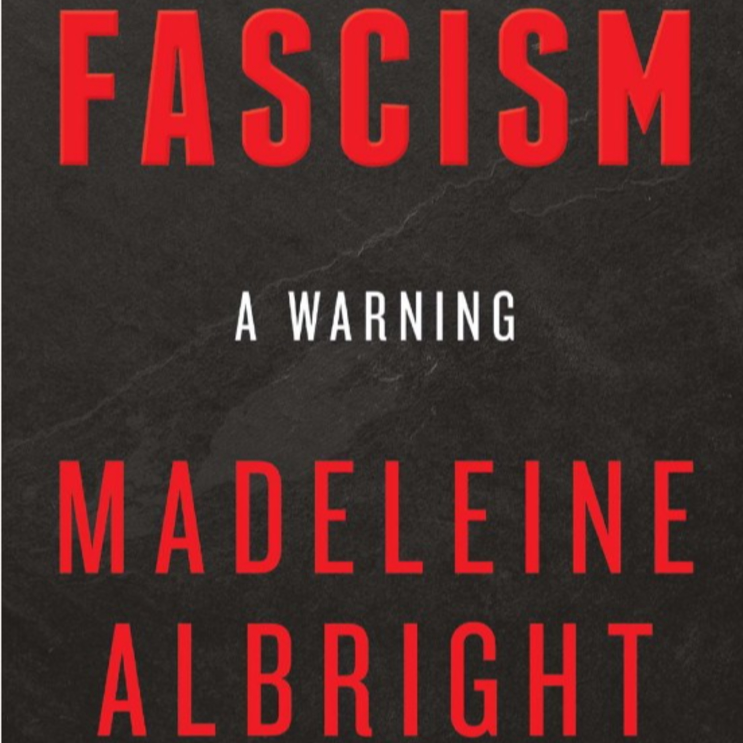 Fascism: A Warning — How Democracies Drift Toward Strongman Rule episode artwork