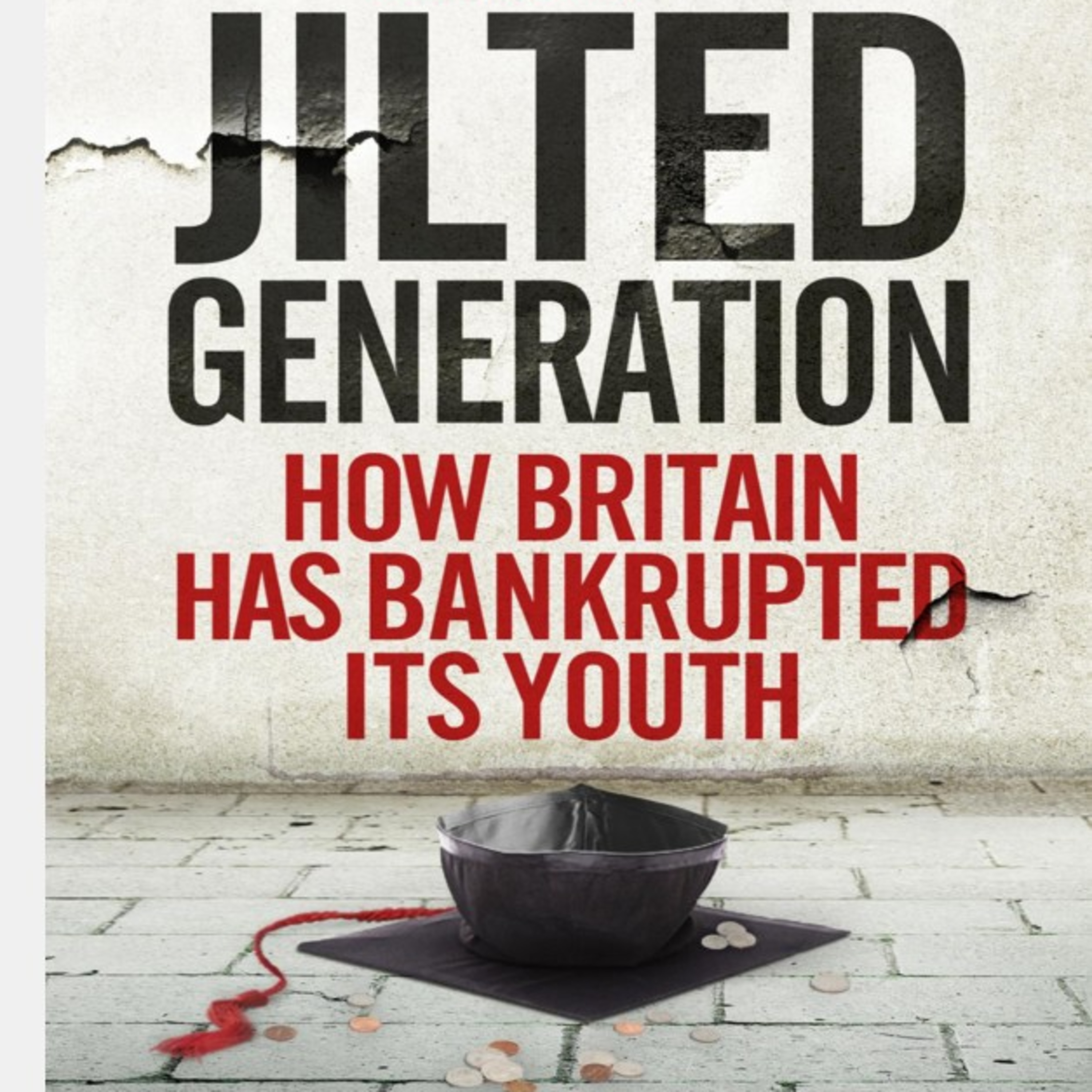 Jilted Generation: How Britain Has Bankrupted Its Youth — The Missing Rungs of Adulthood episode artwork
