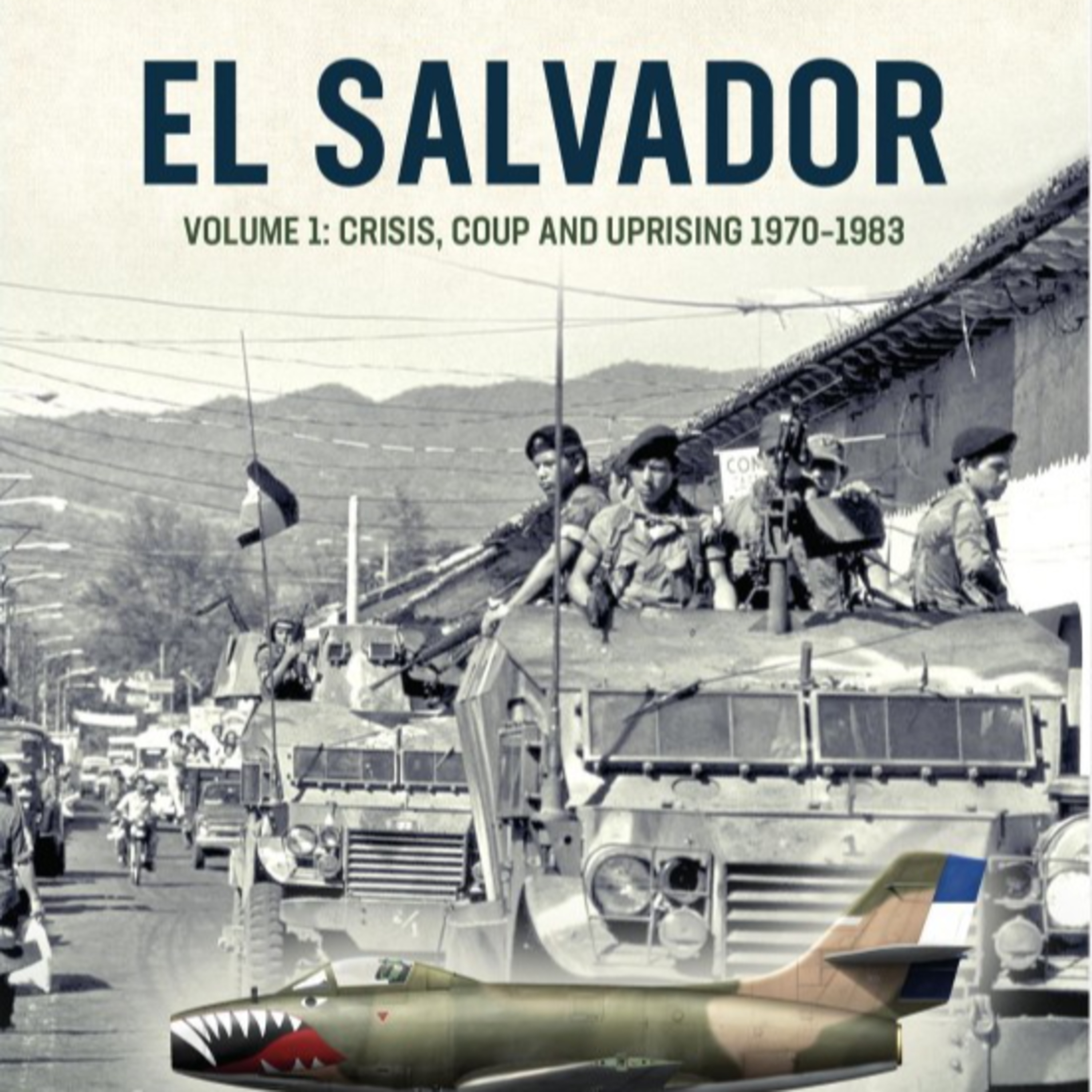 El Salvador Volume 1: Crisis, Coup and Uprising 1970–1983 — Repression and Insurgency episode artwork