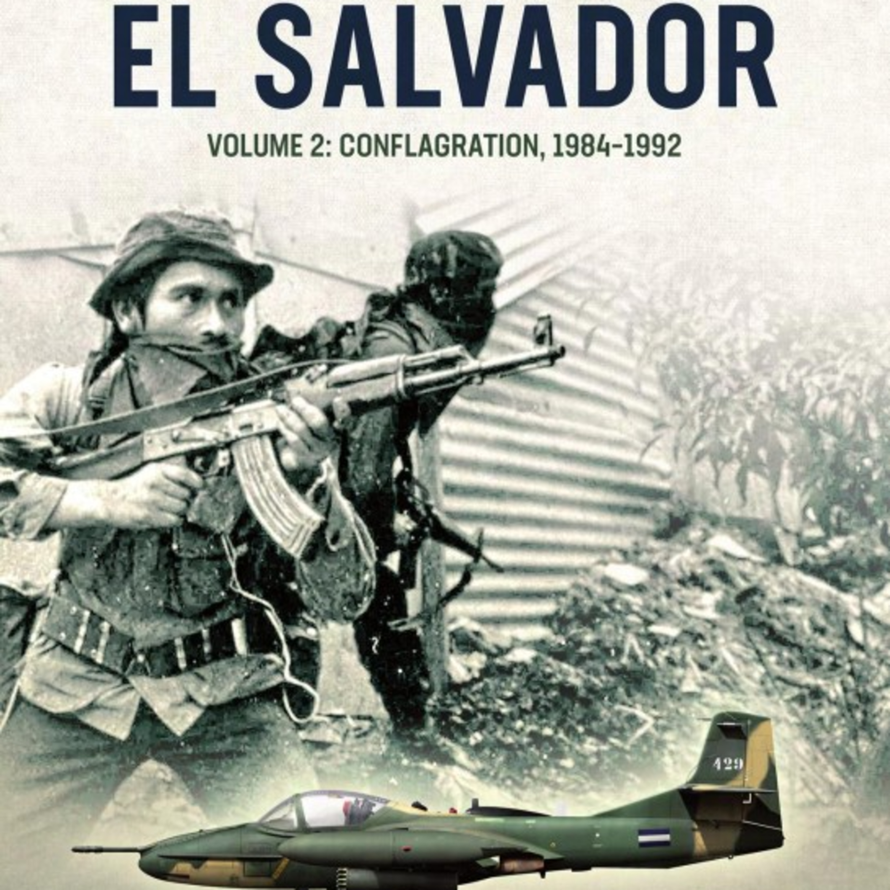 El Salvador Volume 2: Conflagration, 1984–1992 — How Foreign Aid Sustained Stalemate episode artwork