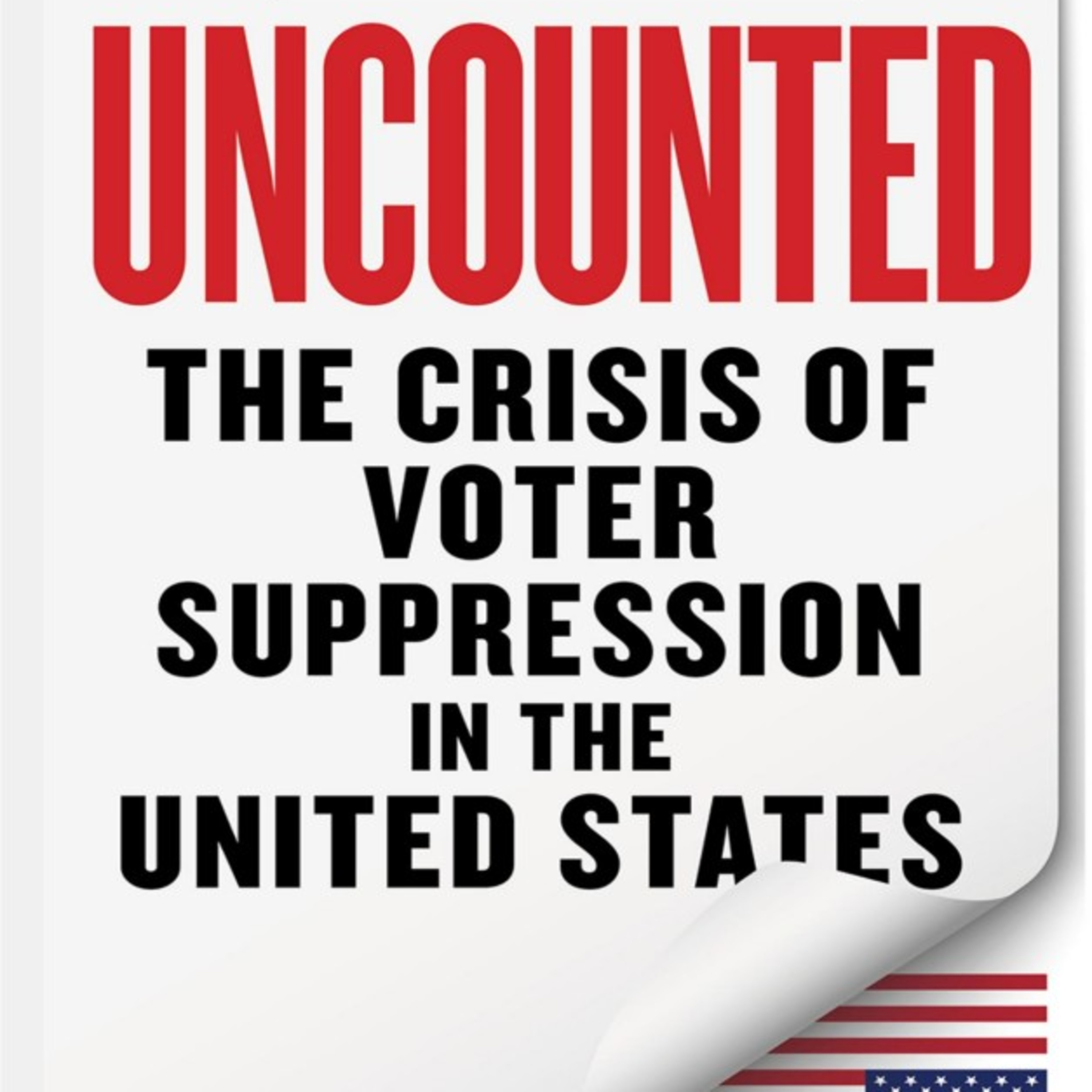 Uncounted: The Crisis of Voter Suppression in the United States — How Voting Rules Preserve Power episode artwork