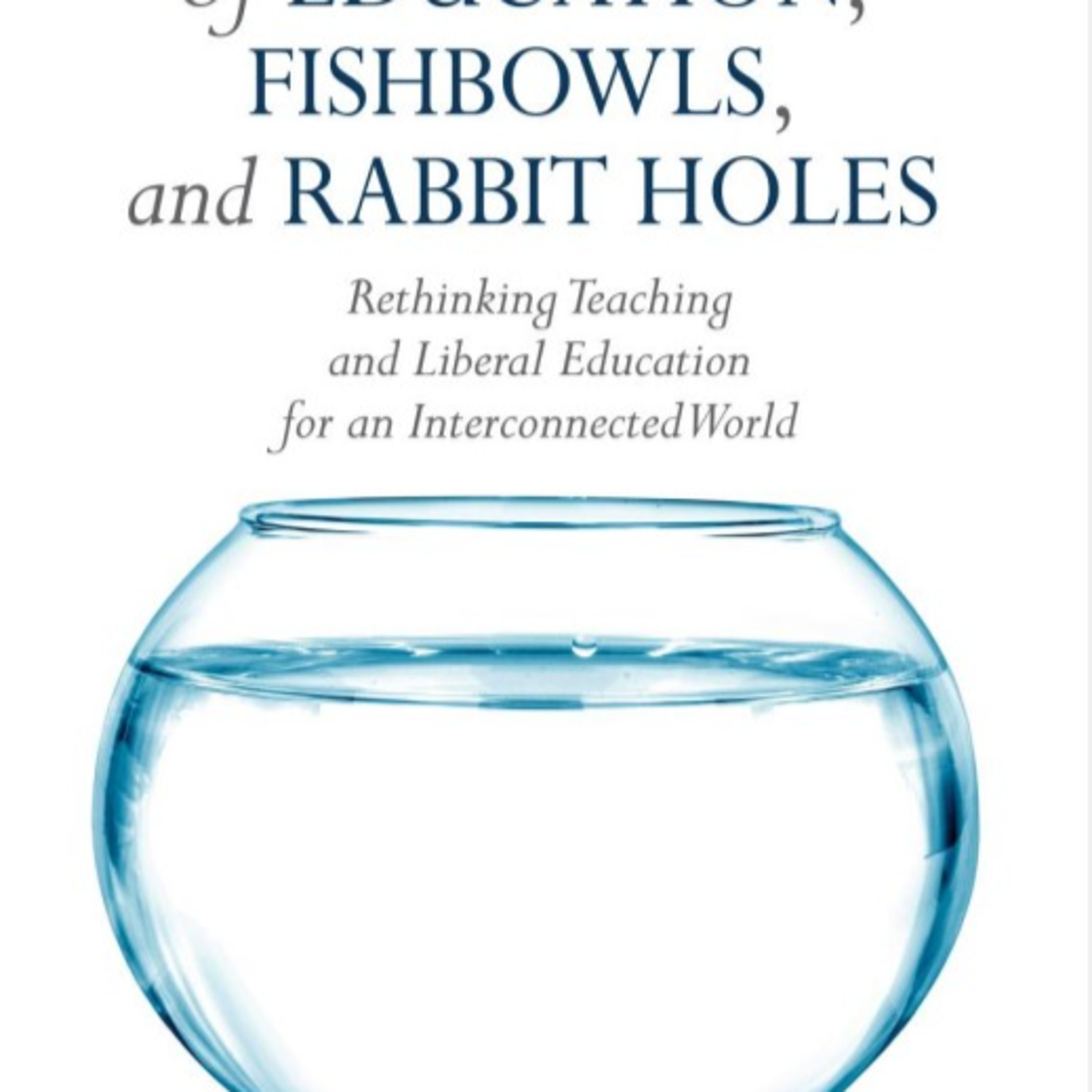 Of Education, Fishbowls, and Rabbit Holes — The Academic Fishbowl episode artwork