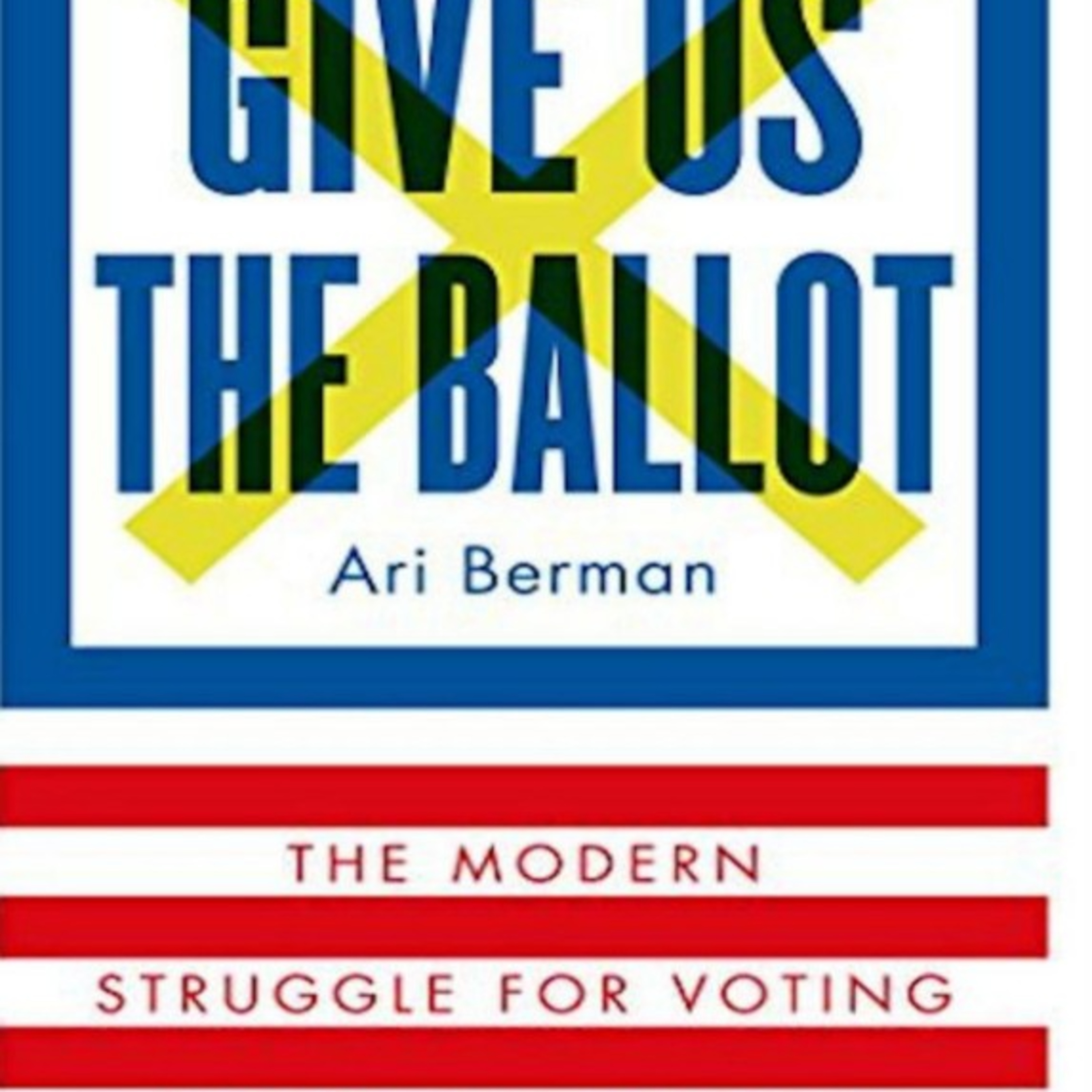 Give Us the Ballot: The Modern Struggle for Voting Rights in America — Rights in Reverse episode artwork