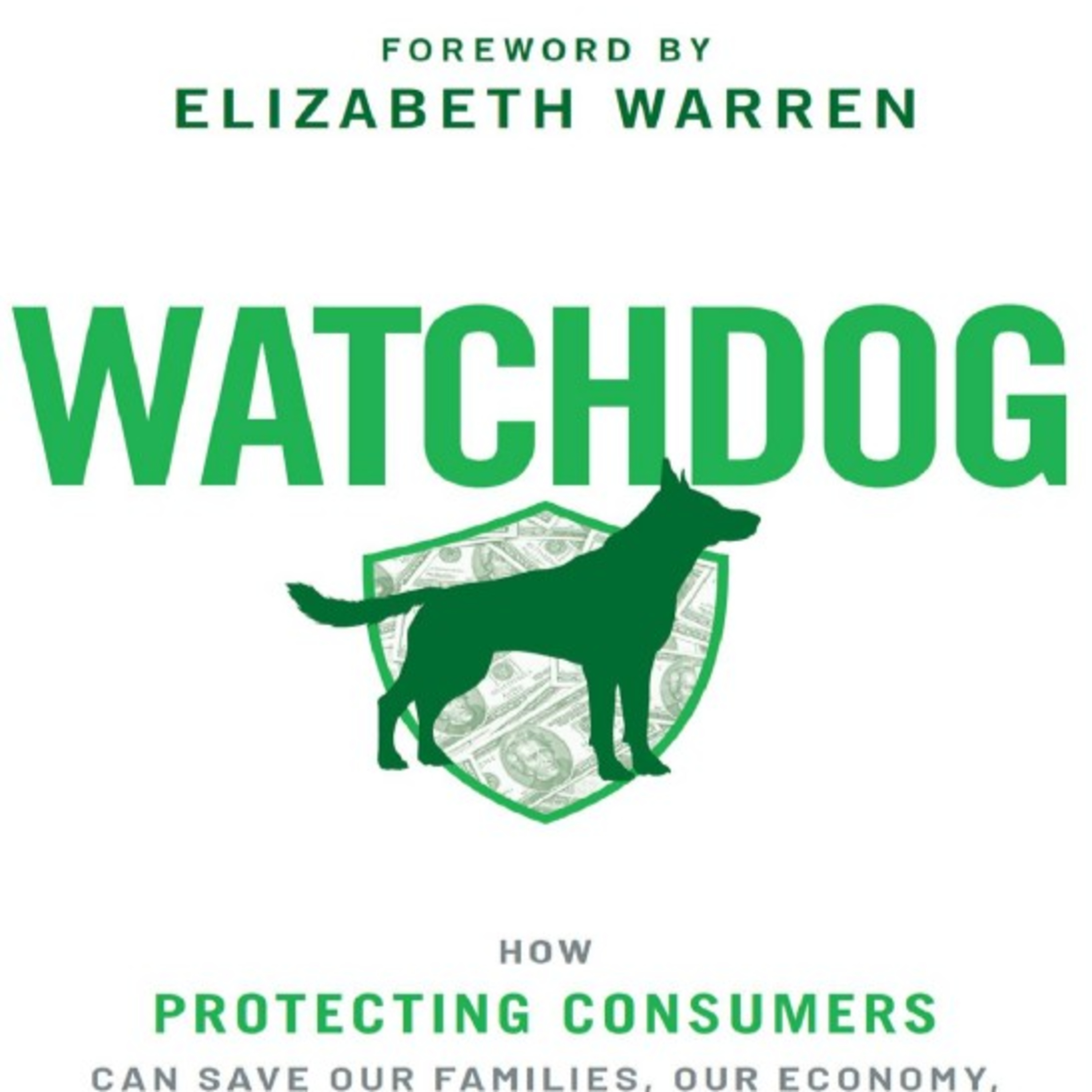 Watchdog: How Protecting Consumers Can Save Our Families, Our Economy, and Our Democracy episode artwork