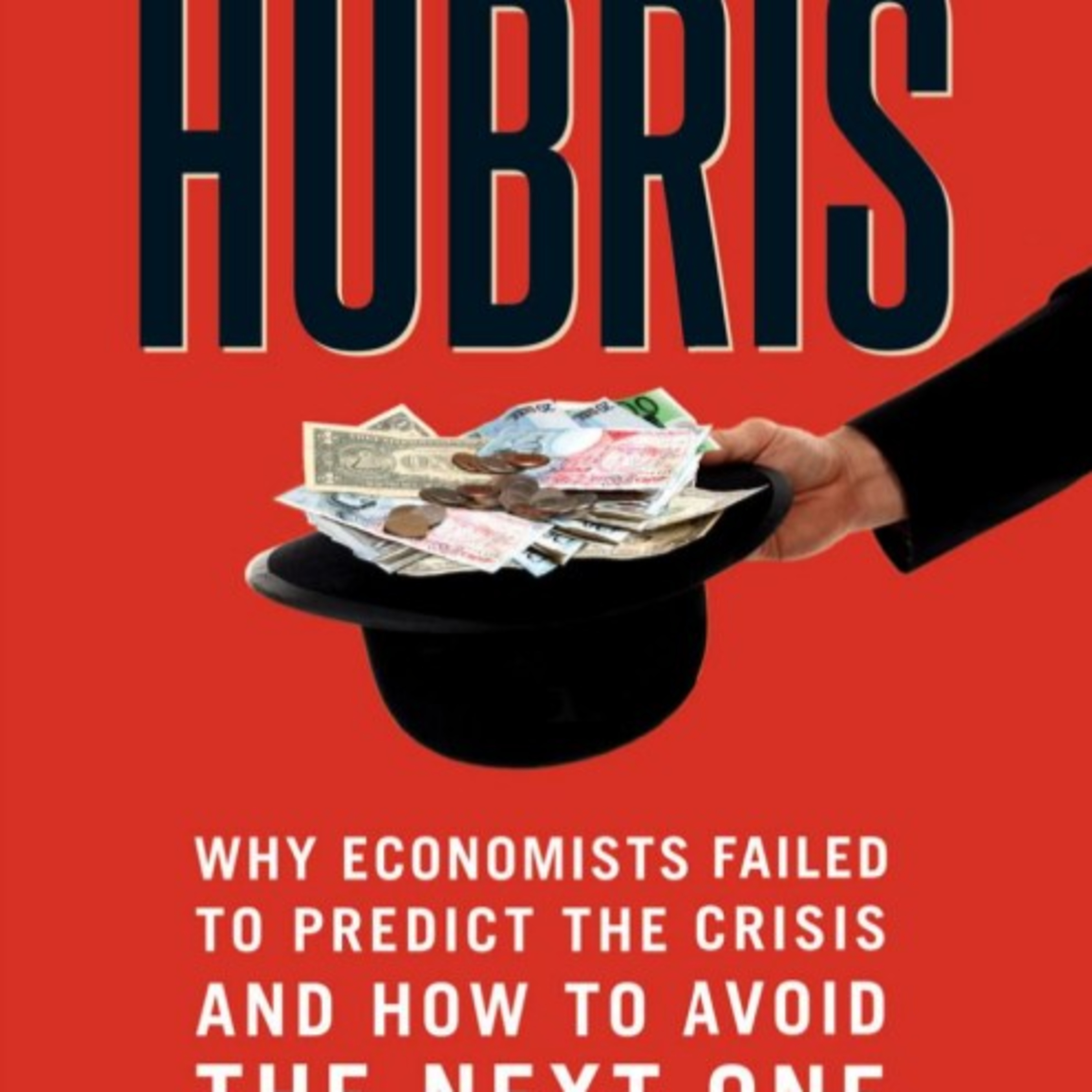 Hubris: Why Economists Failed to Predict the Crisis and How to Avoid the Next One — Model Blindness episode artwork