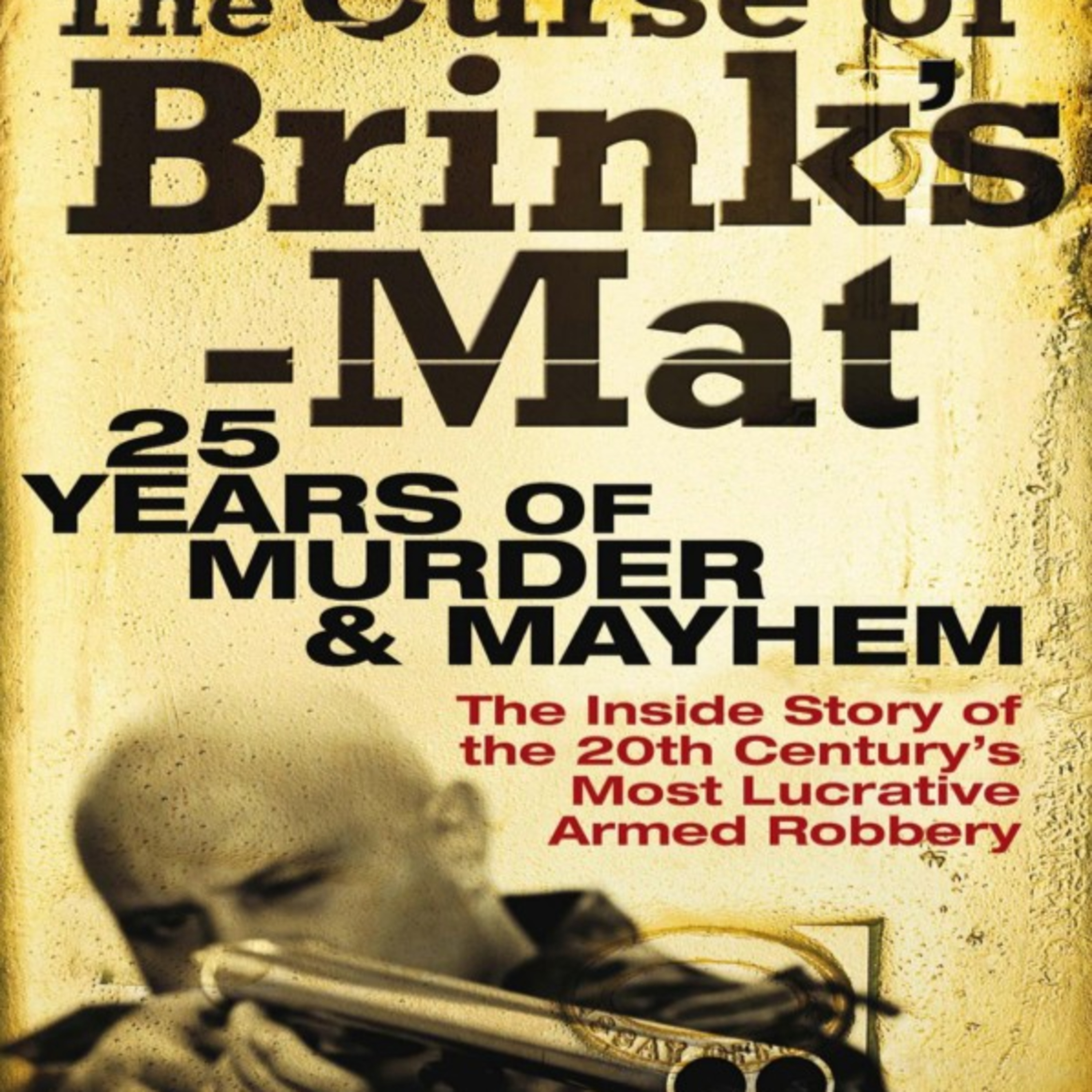 The Curse of Brink’s-Mat — When Stolen Gold Becomes a Criminal System episode artwork