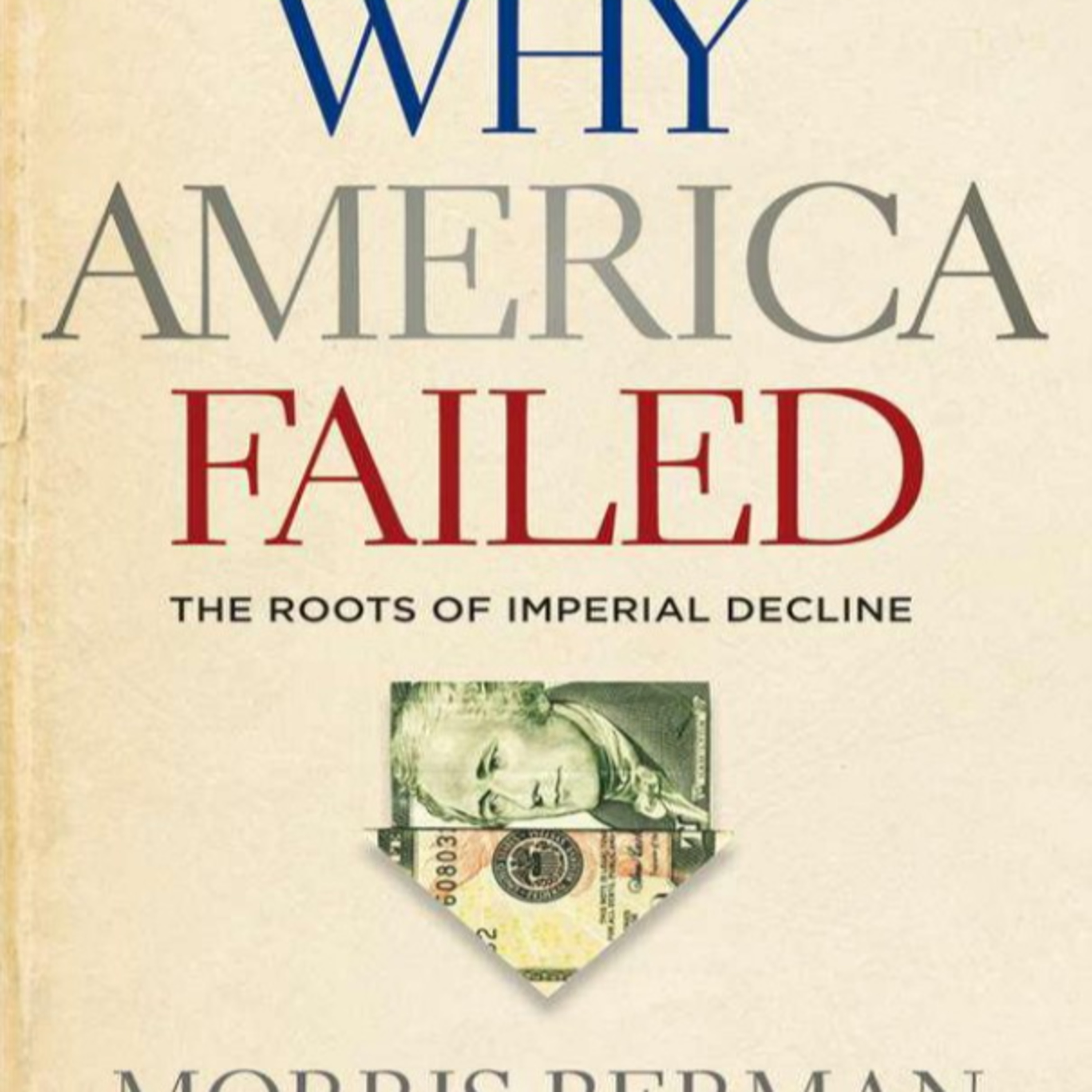 Why America Failed: The Roots of Imperial Decline — When Growth Becomes the Goal episode artwork
