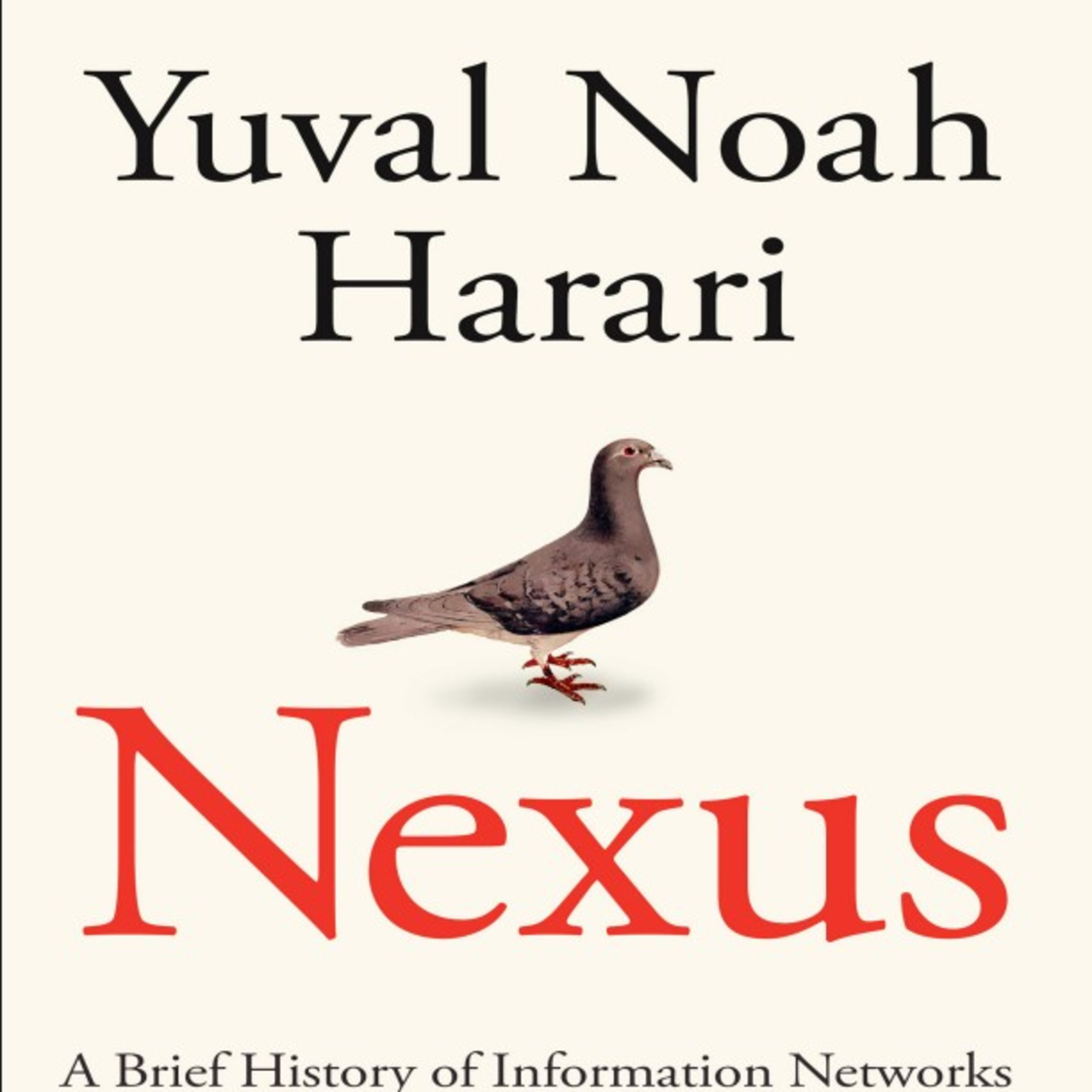 Nexus: A Brief History of Information Networks from the Stone Age to AI — Connection Is Not Wisdom episode artwork