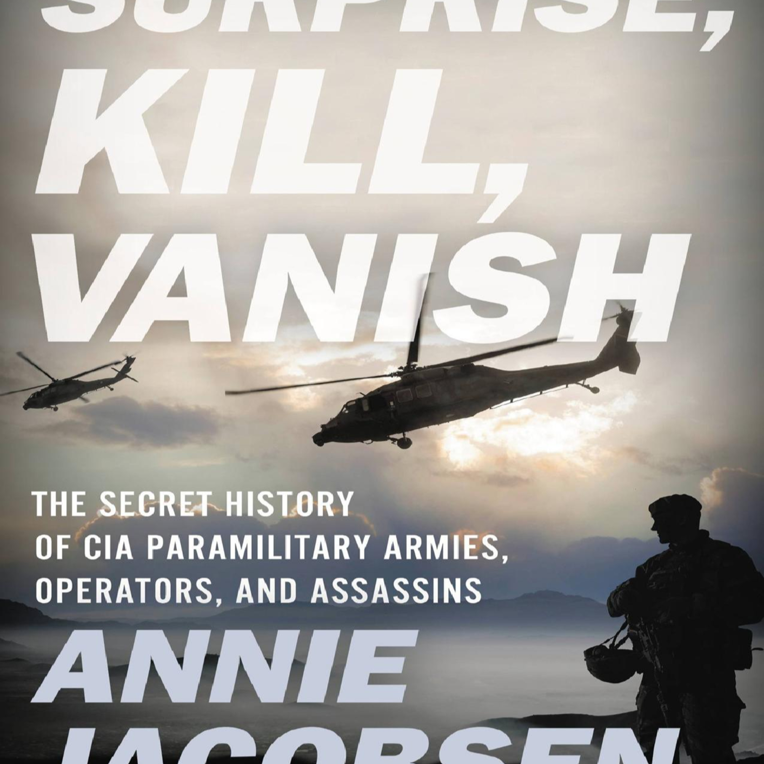 Surprise, Kill, Vanish: The Secret History of CIA Paramilitary Armies, Operators, and Assassins — The Hidden Third Option episode artwork
