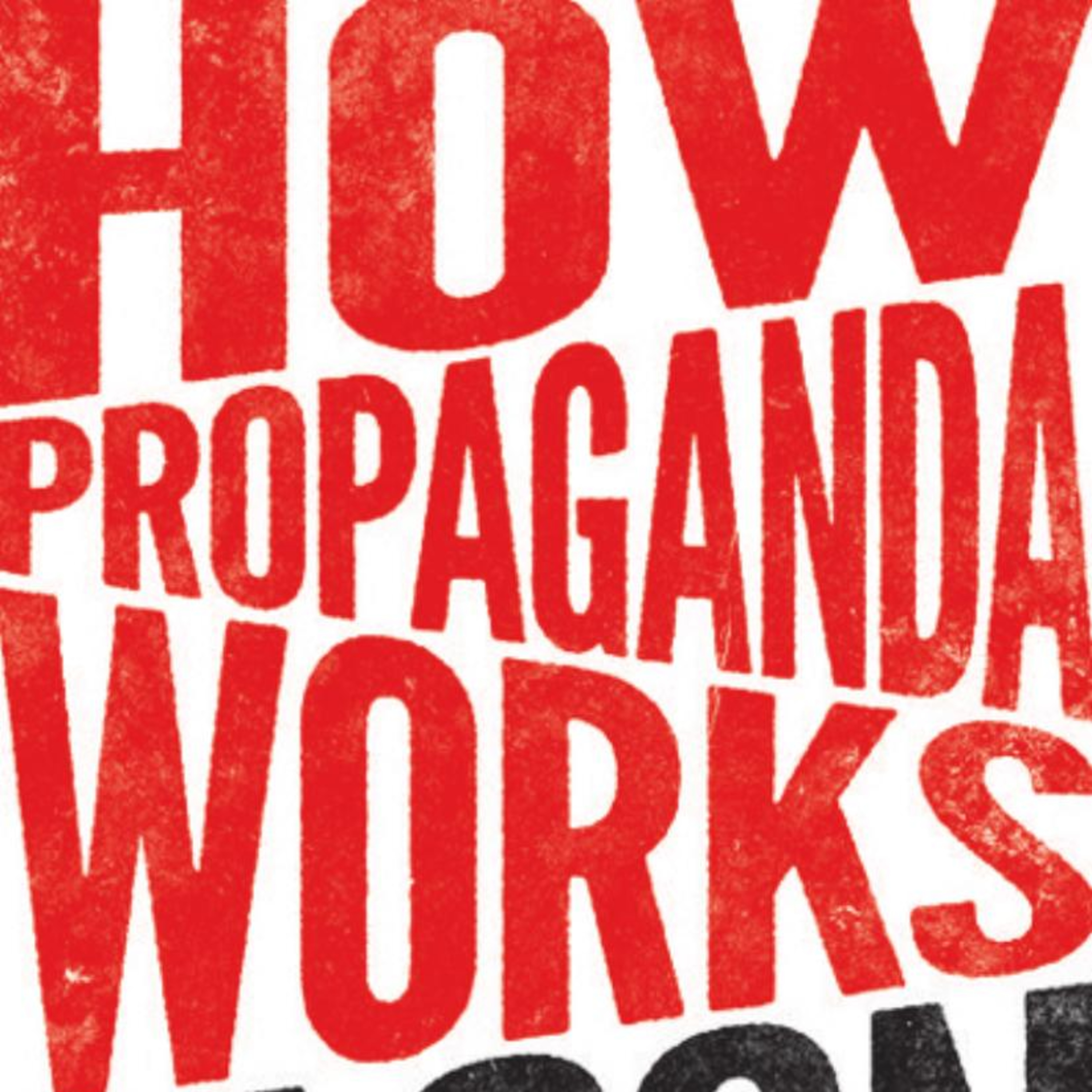 How Propaganda Works — When Democratic Ideals Hide Undemocratic Power episode artwork