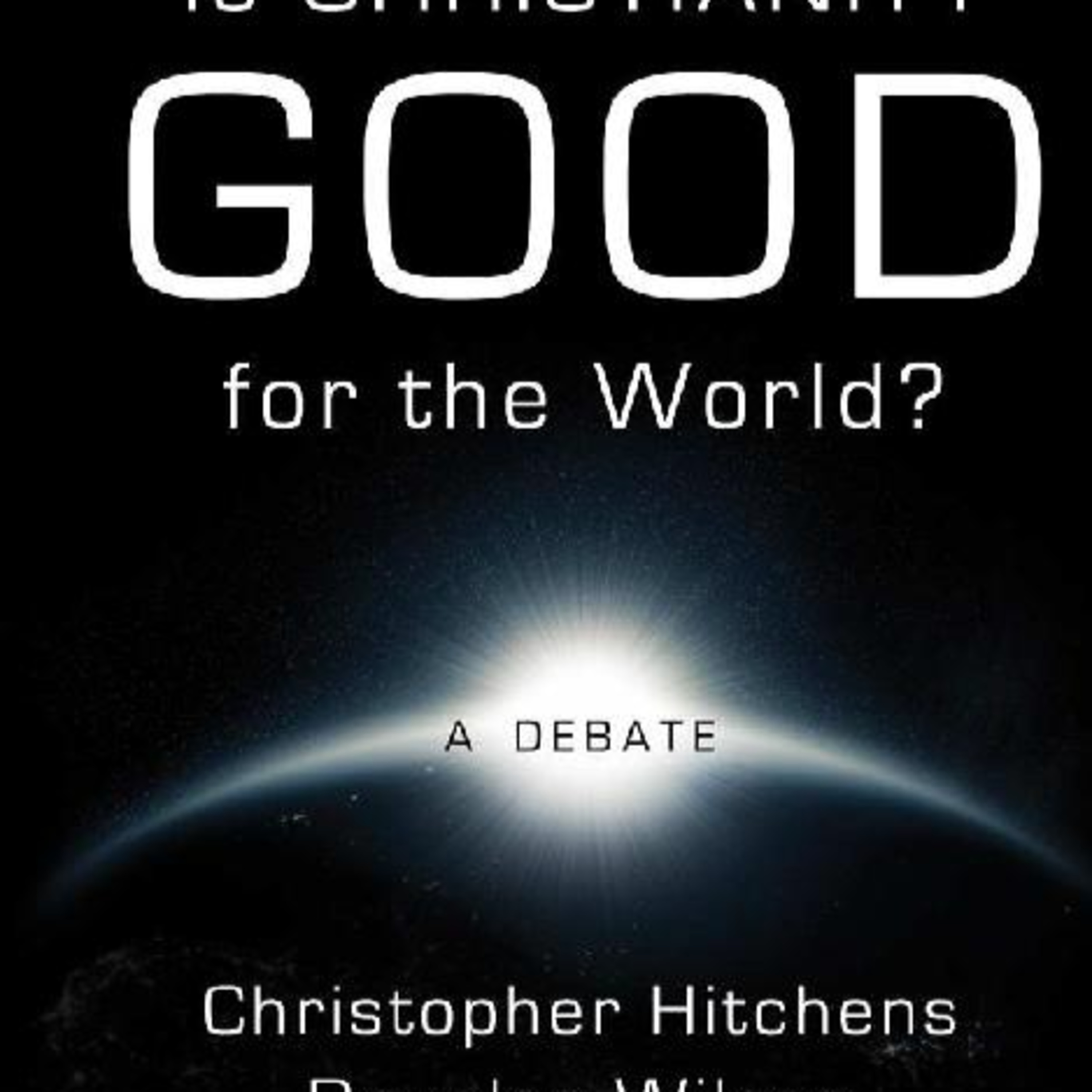 Is Christianity Good for the World? — The Moral Authority Debate episode artwork