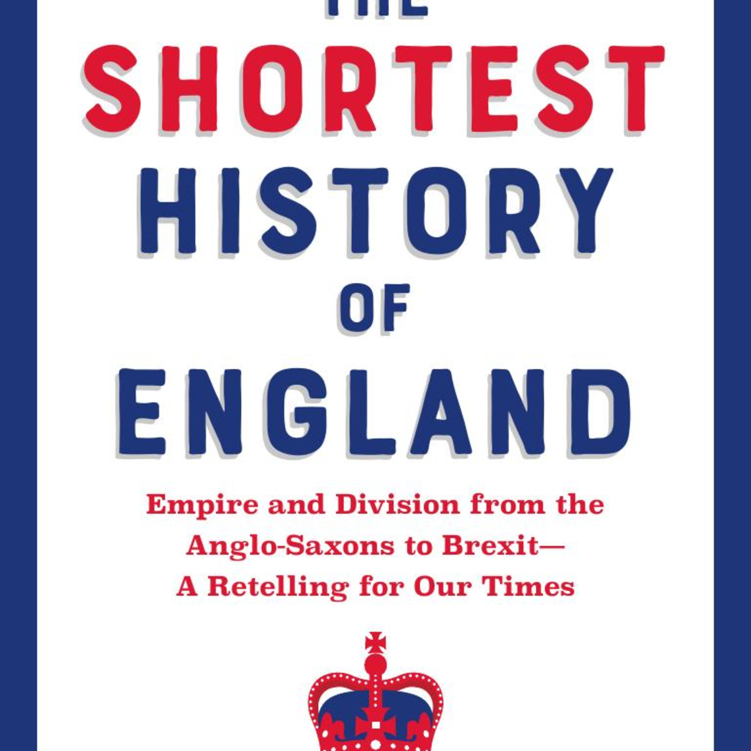 The Shortest History of England — Why England’s North-South Divide Keeps Returning