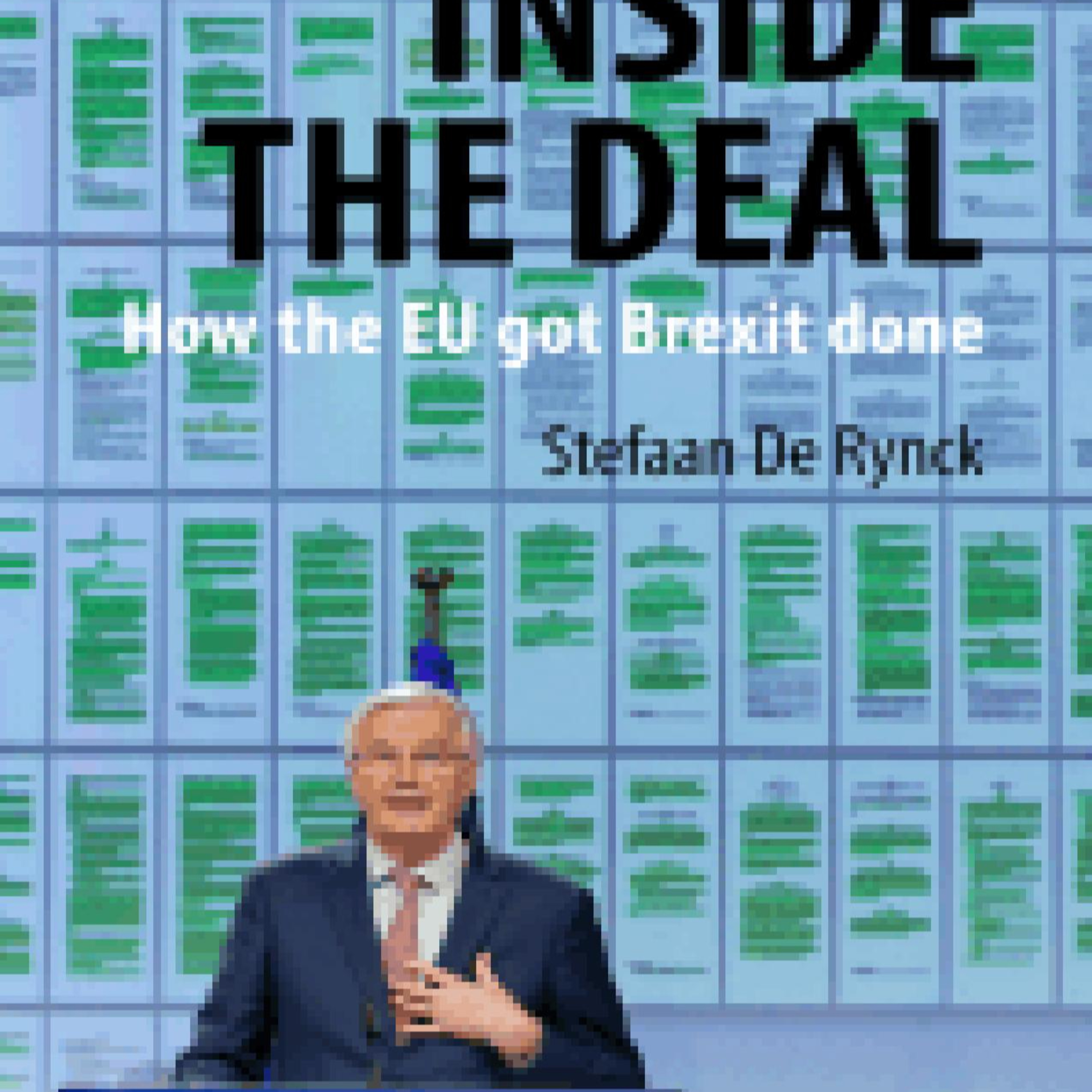 Inside the Deal: How the EU Got Brexit Done — How Unity Became Leverage