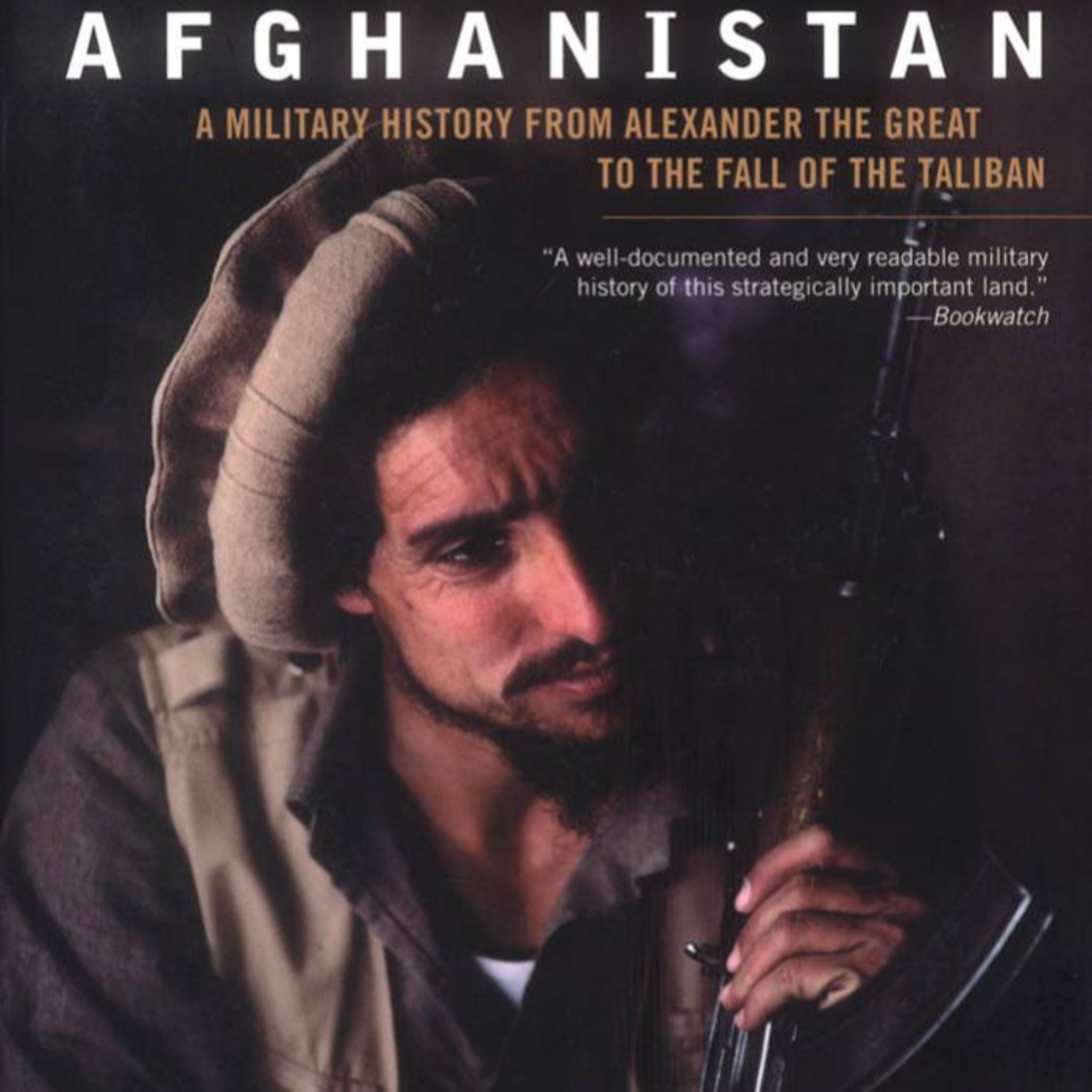 Afghanistan: A Military History from Alexander the Great to the Fall of the Taliban