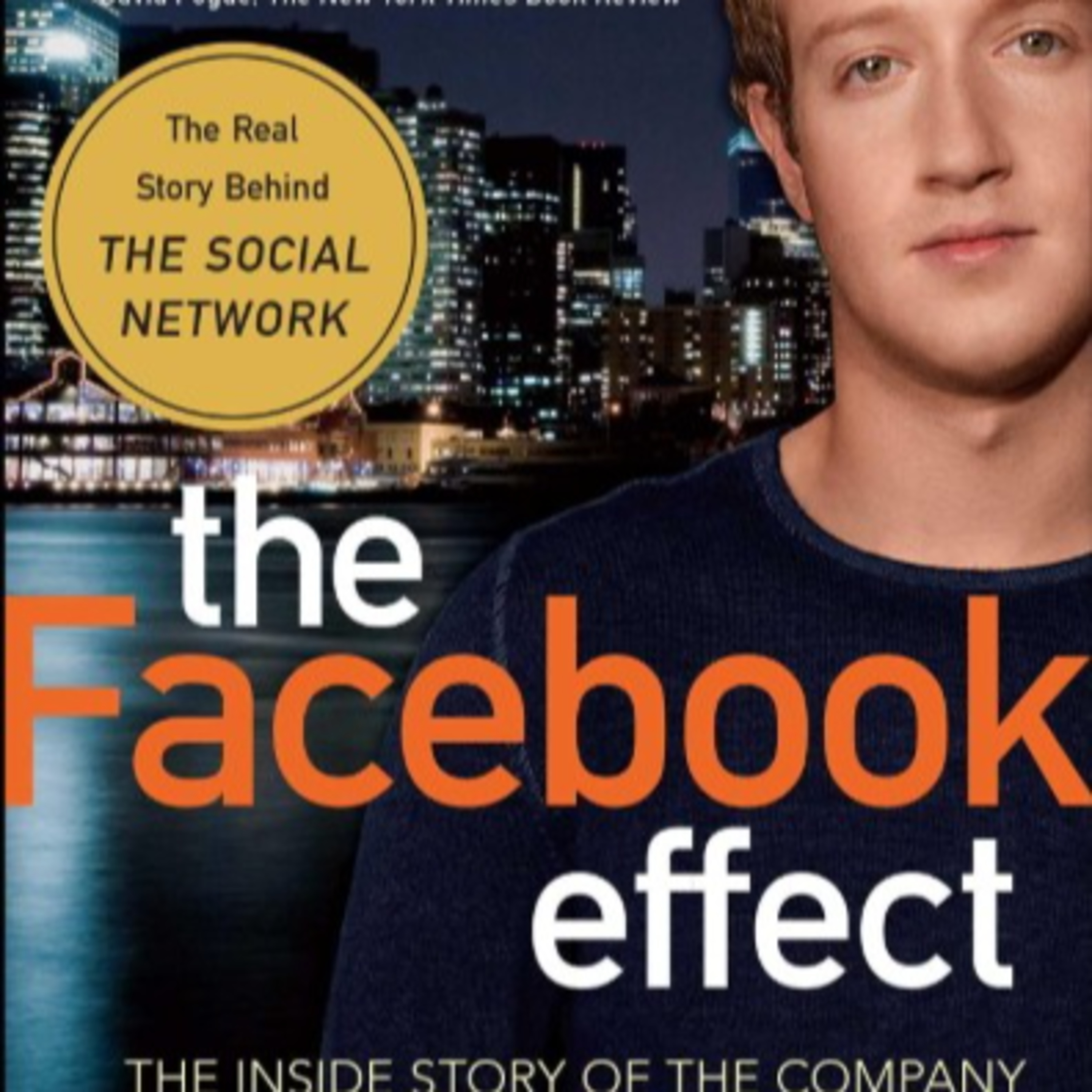 The Facebook Effect: The Inside Story of the Company That Is Connecting the World — Networked Power