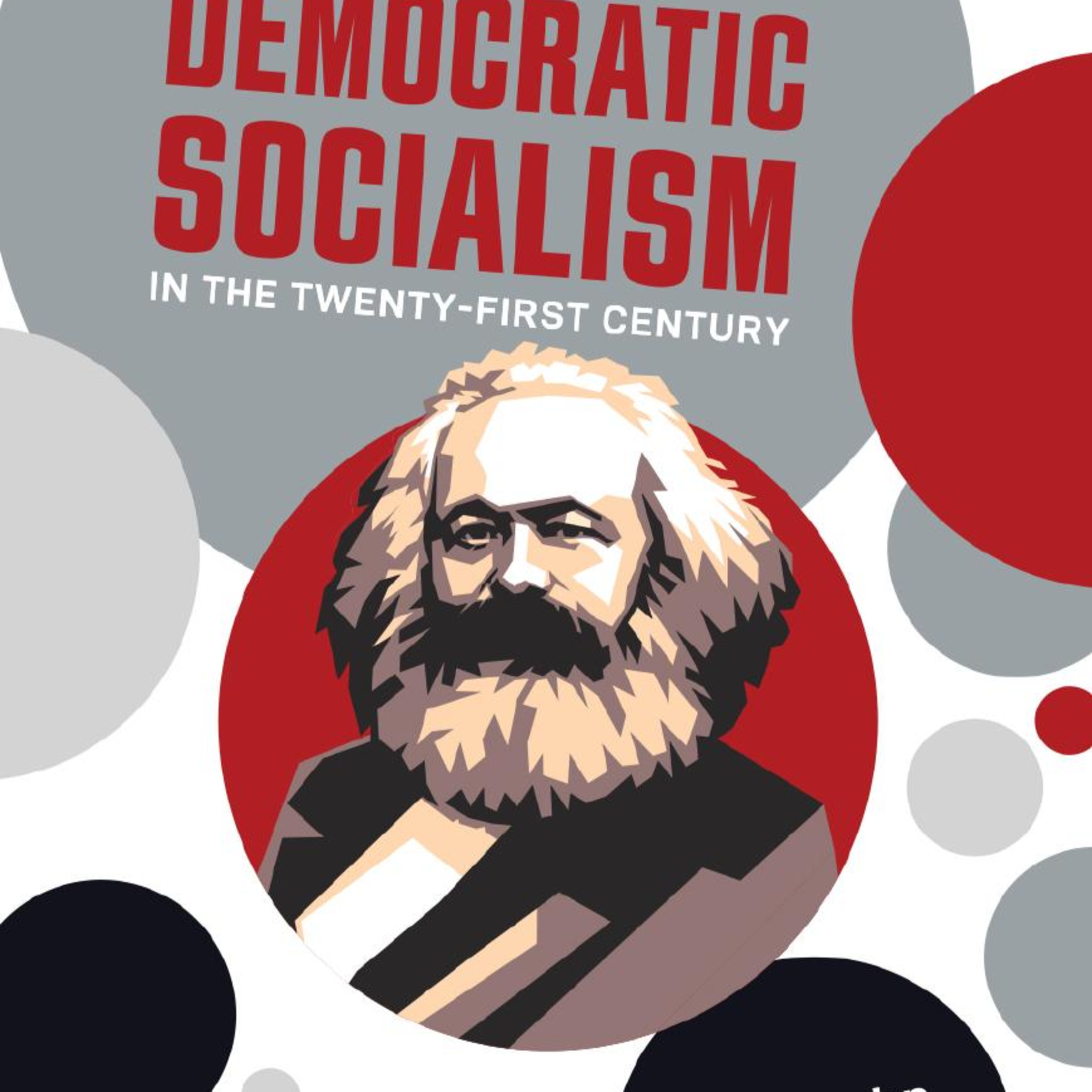 The Struggle to Make Democratic Socialism in the Twenty-First Century — Beyond Determinism