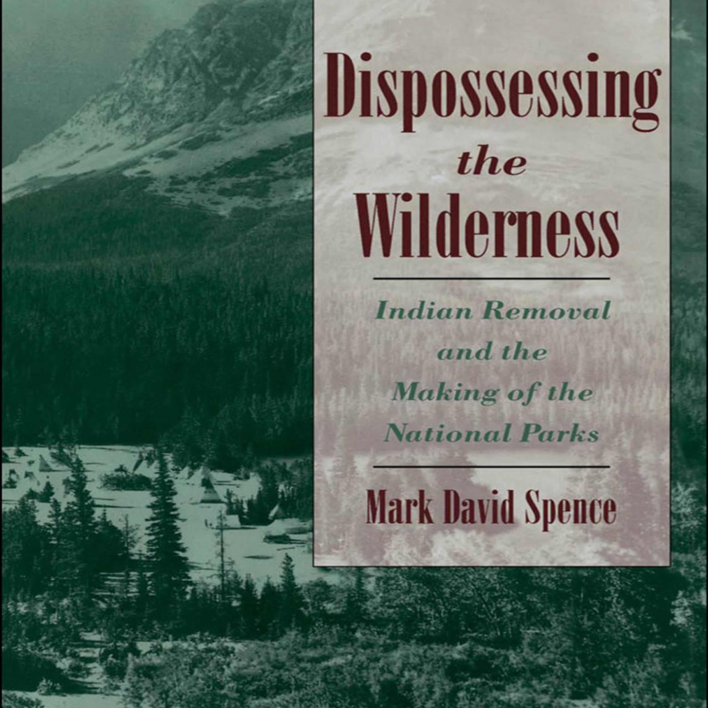 Dispossessing the Wilderness: Indian Removal and the Making of the National Parks — Empty Wilderness