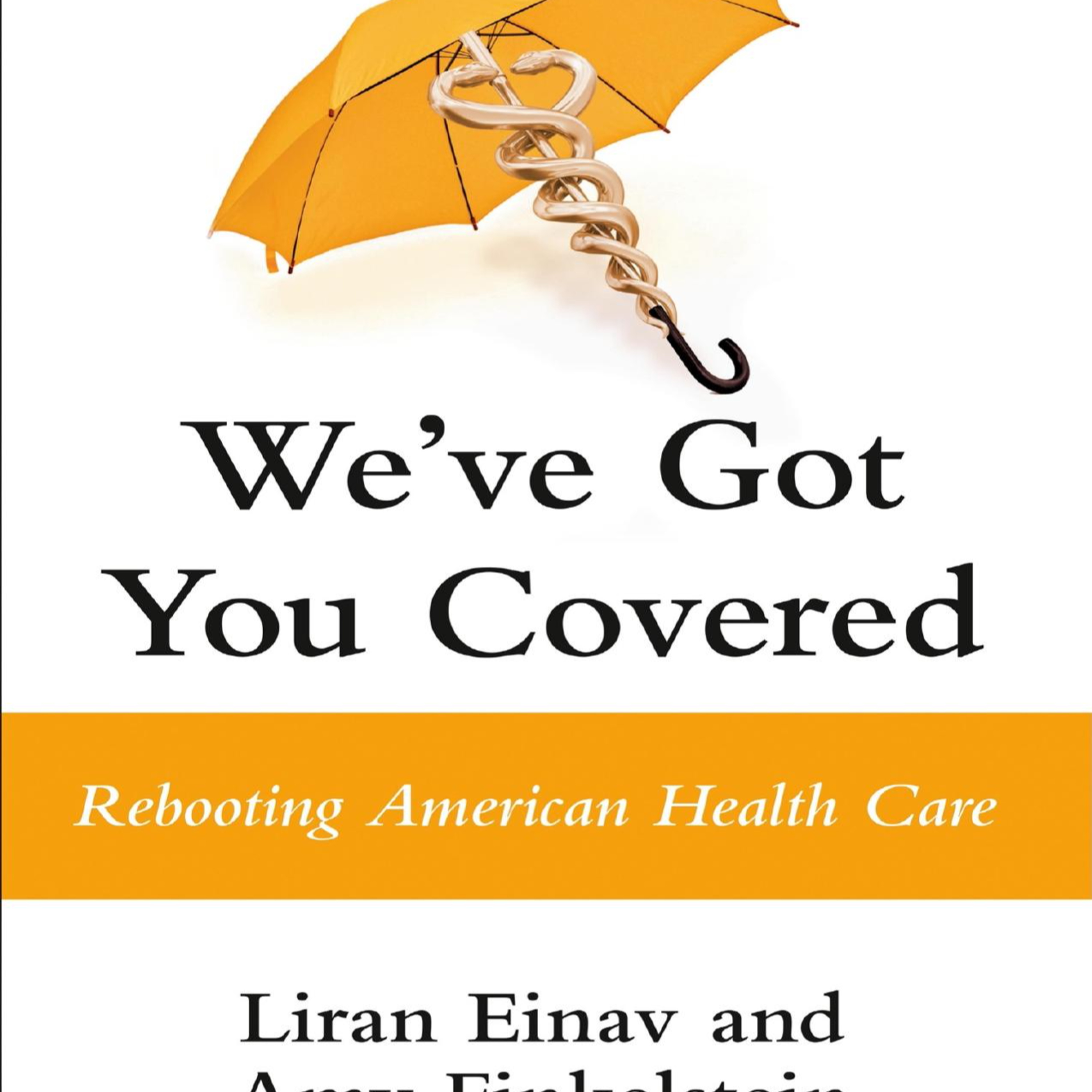 We’ve Got You Covered: Rebooting American Health Care — Why Patches Keep Failing