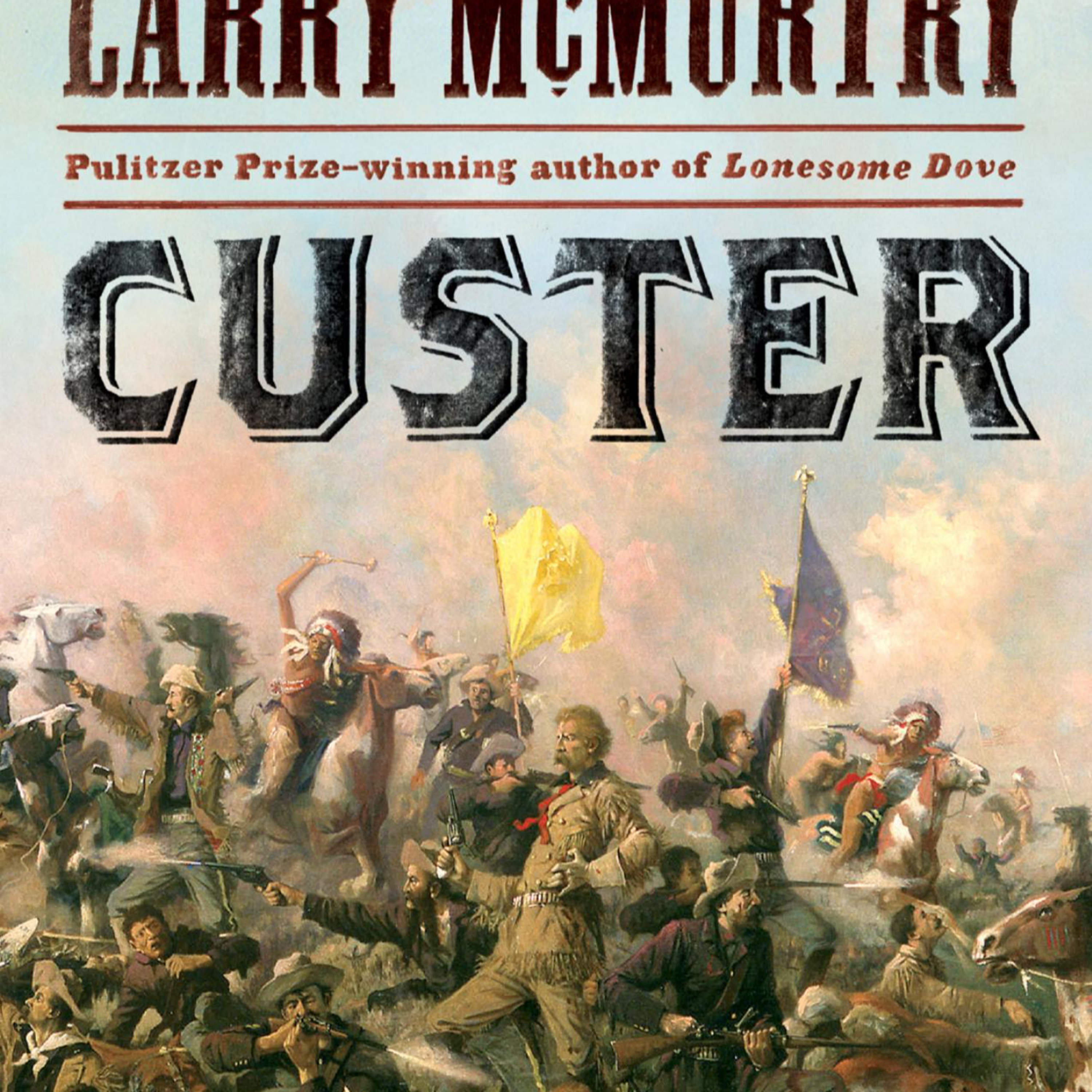 Custer — How Defeat Became an American Myth