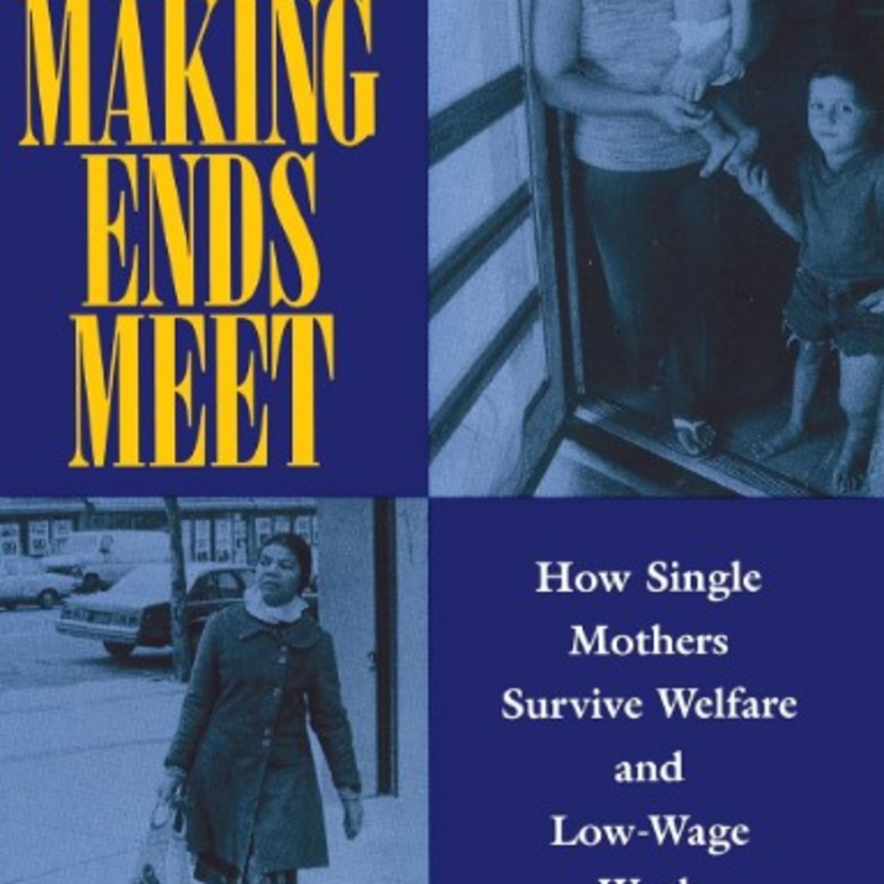 Making Ends Meet: How Single Mothers Survive Welfare and Low-Wage Work — The Hidden Ledger