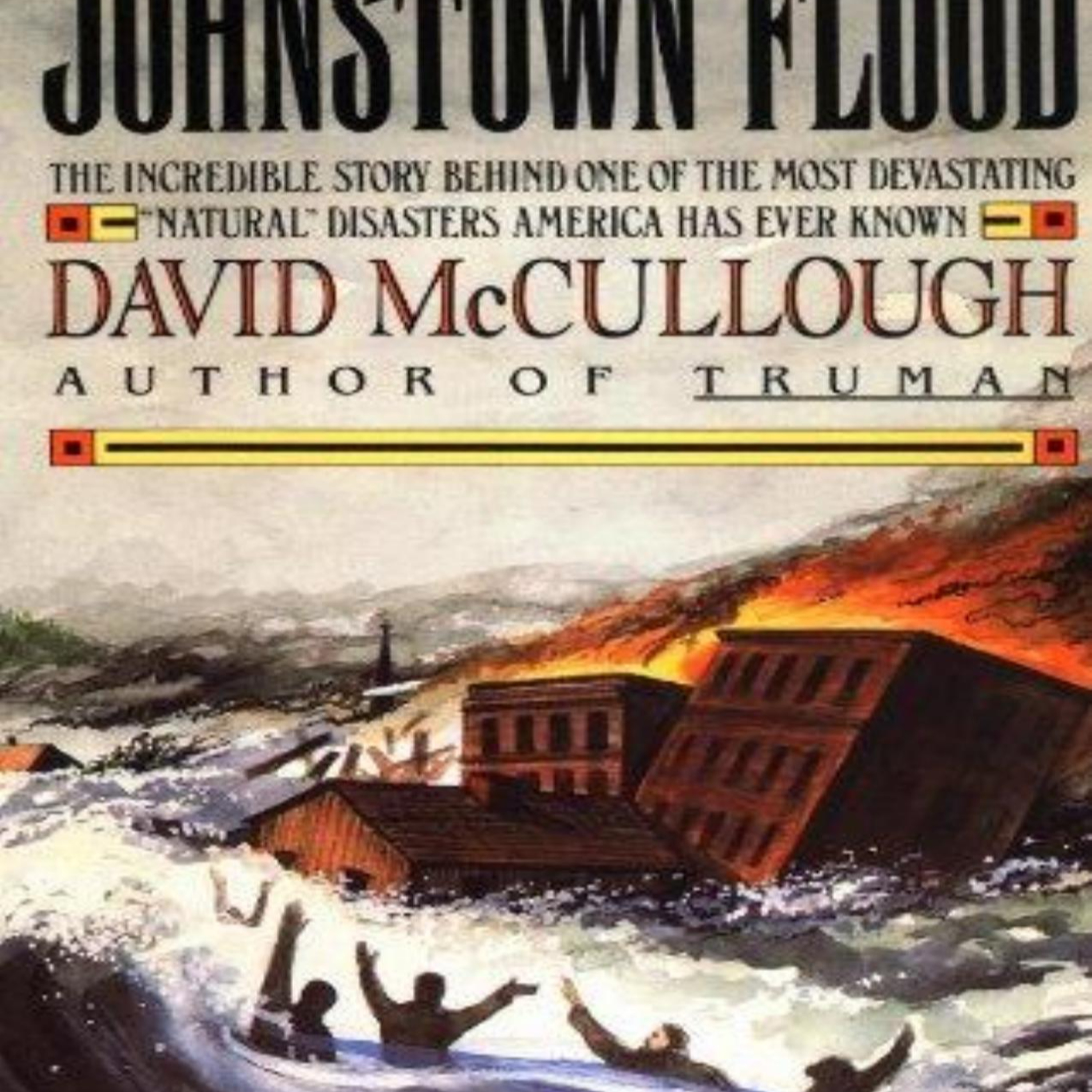 The Johnstown Flood — How Systems Learn to Ignore Risk