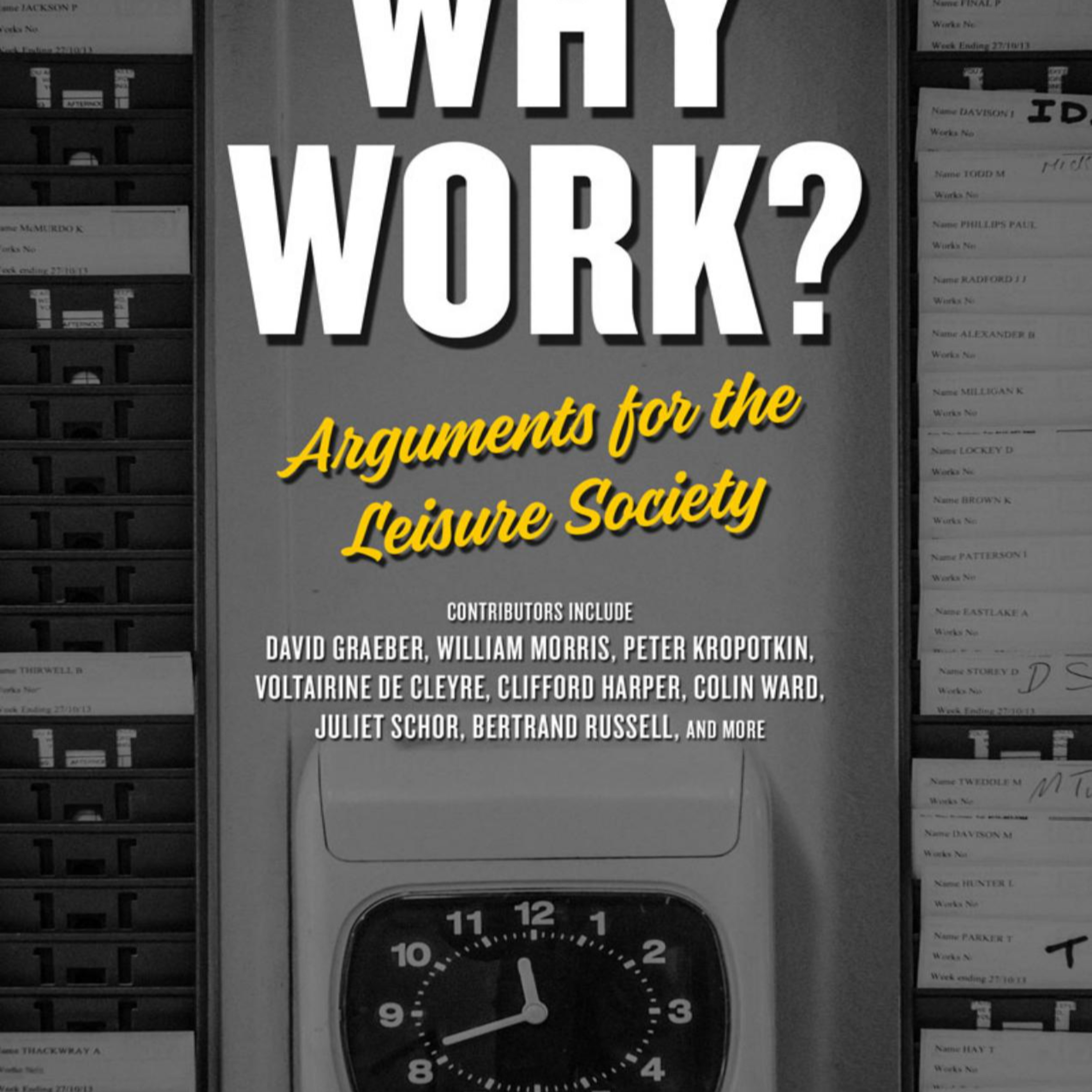 Why Work? Arguments for the Leisure Society — Who Gets the Time Technology Saves? episode artwork