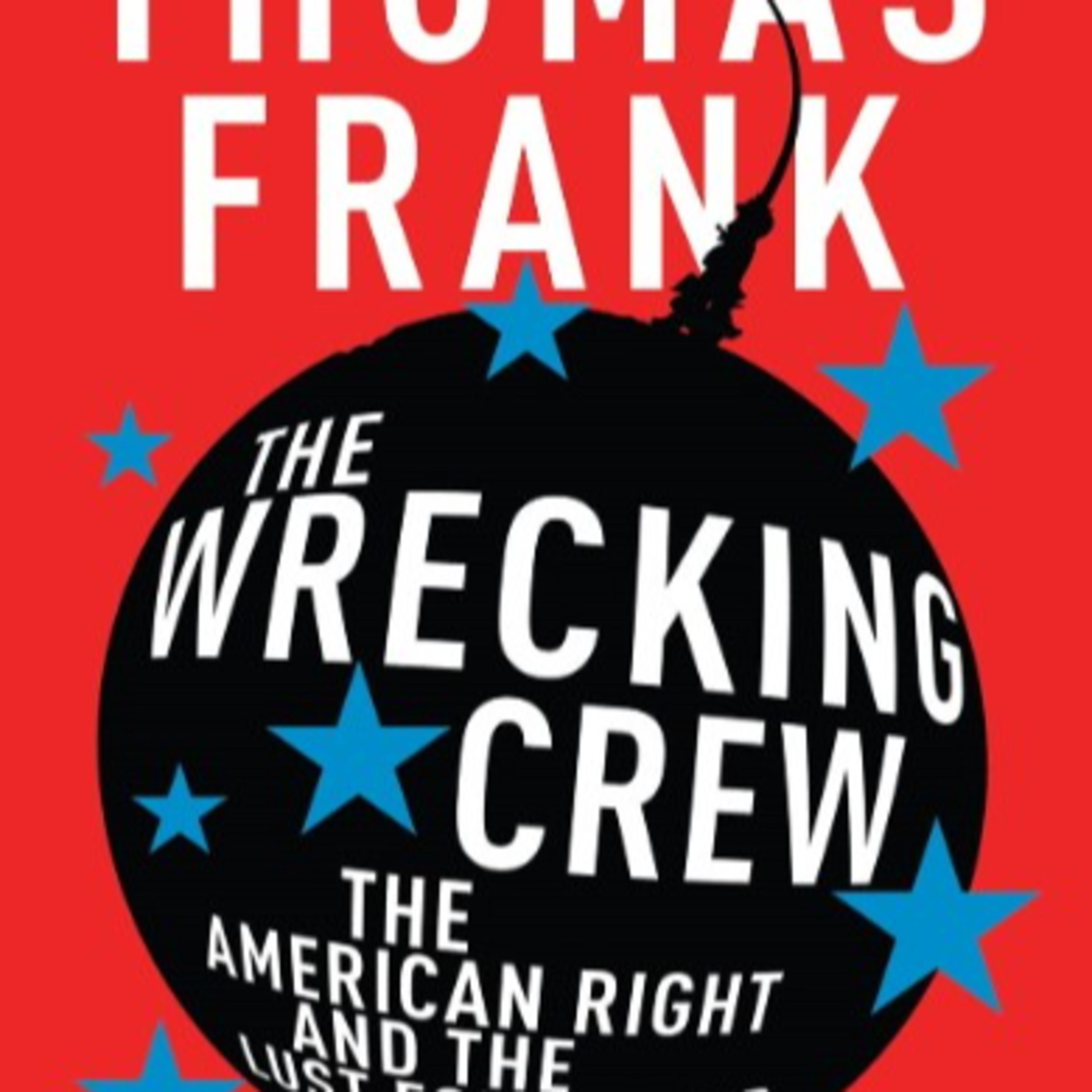 The Wrecking Crew — When Distrust of Government Becomes a Governing System episode artwork