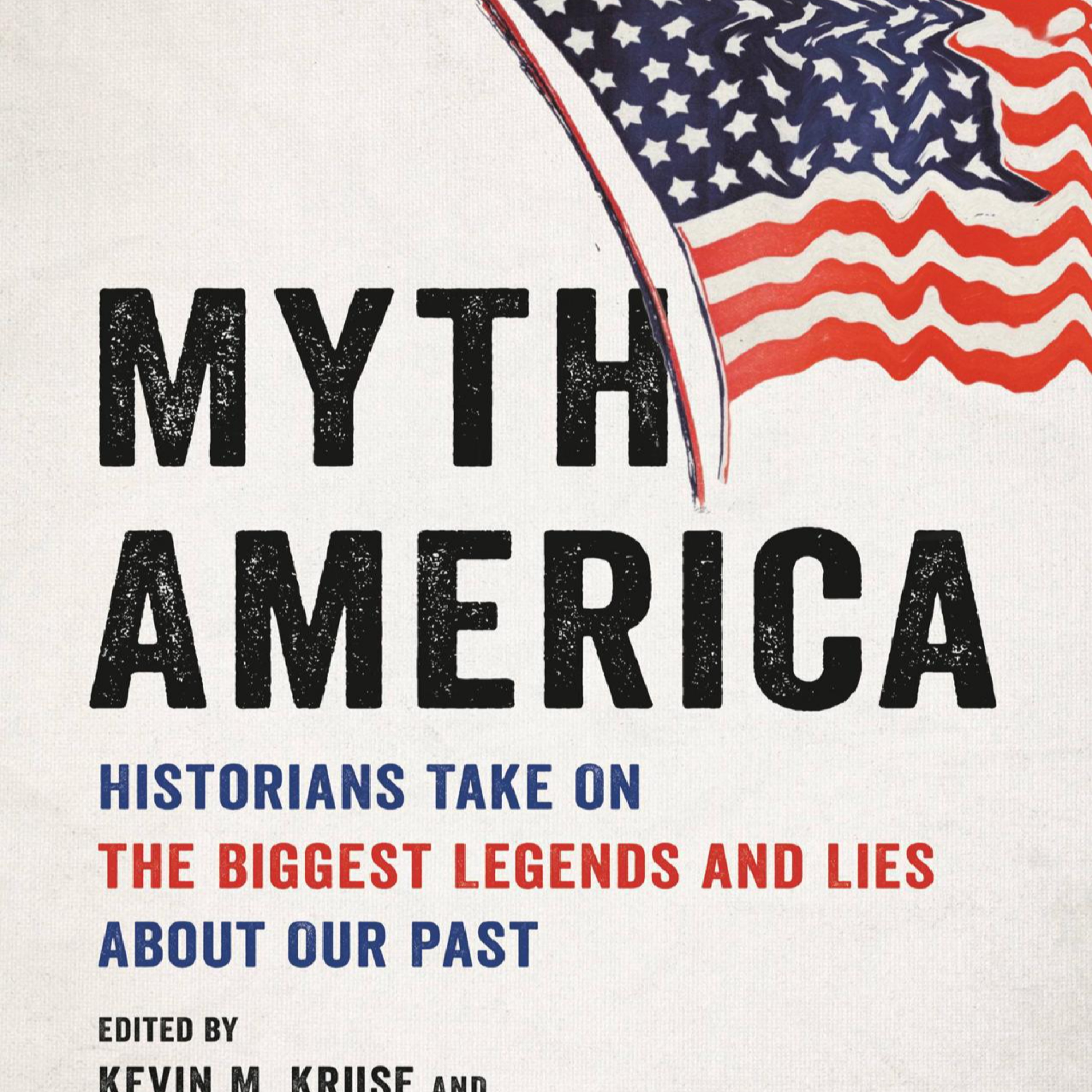 Myth America: Historians Take On the Biggest Legends and Lies About Our Past — Myths Shape Power episode artwork