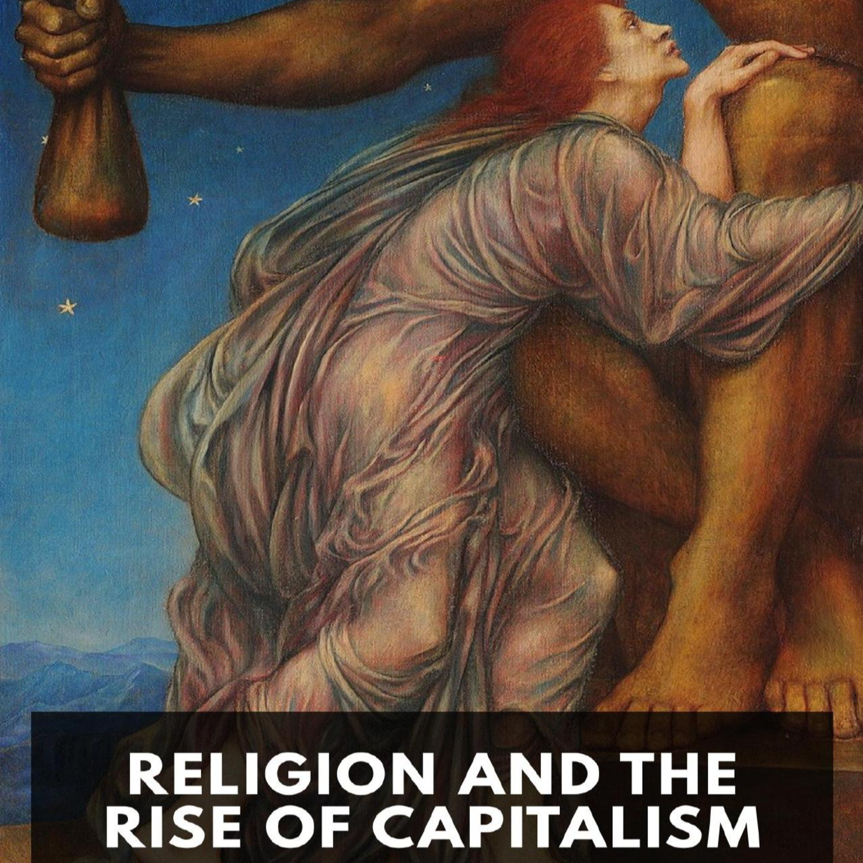 Religion and the Rise of Capitalism — When Economics Became a Separate Sphere episode artwork