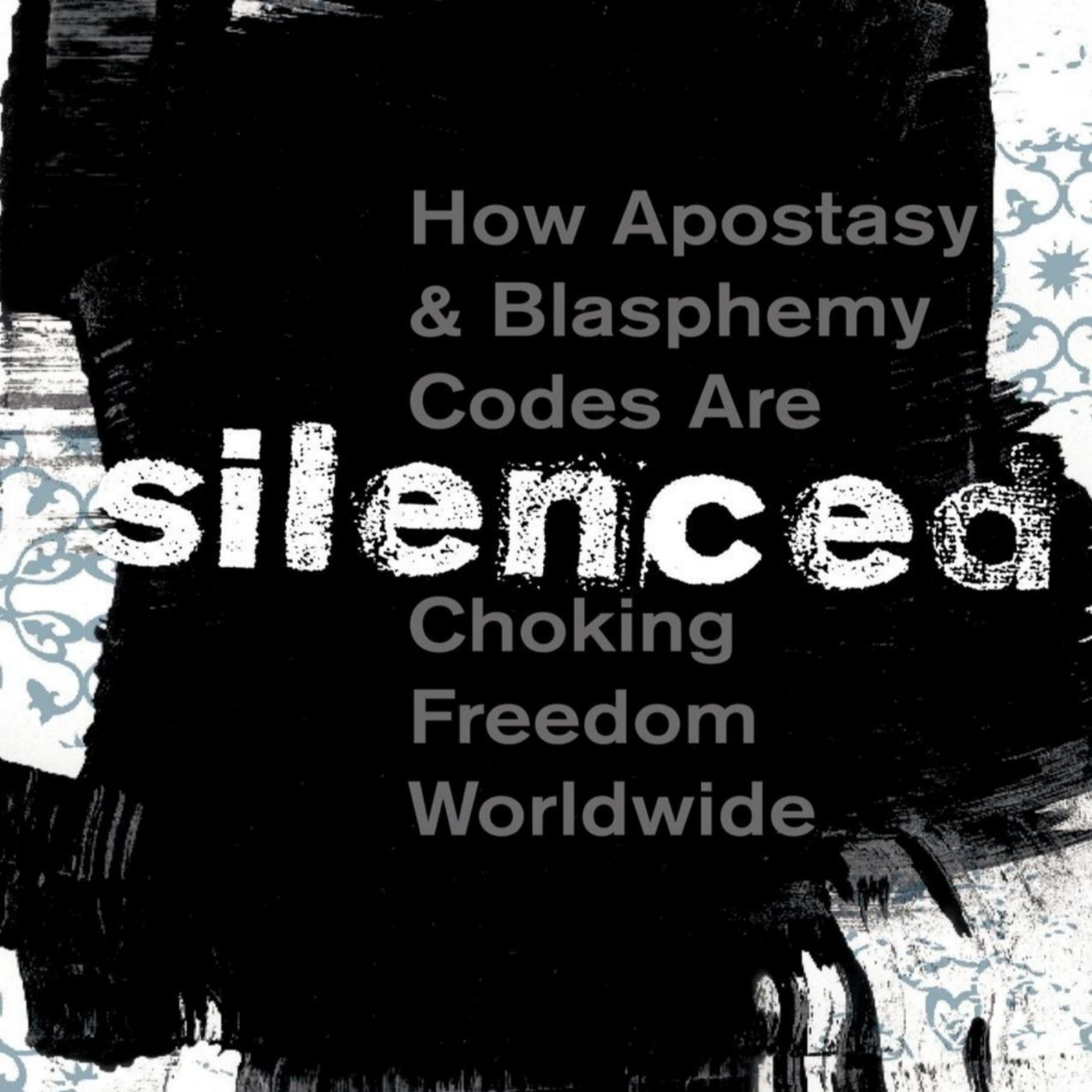 Silenced: How Apostasy and Blasphemy Codes Are Choking Freedom Worldwide — Who Controls Belief? episode artwork