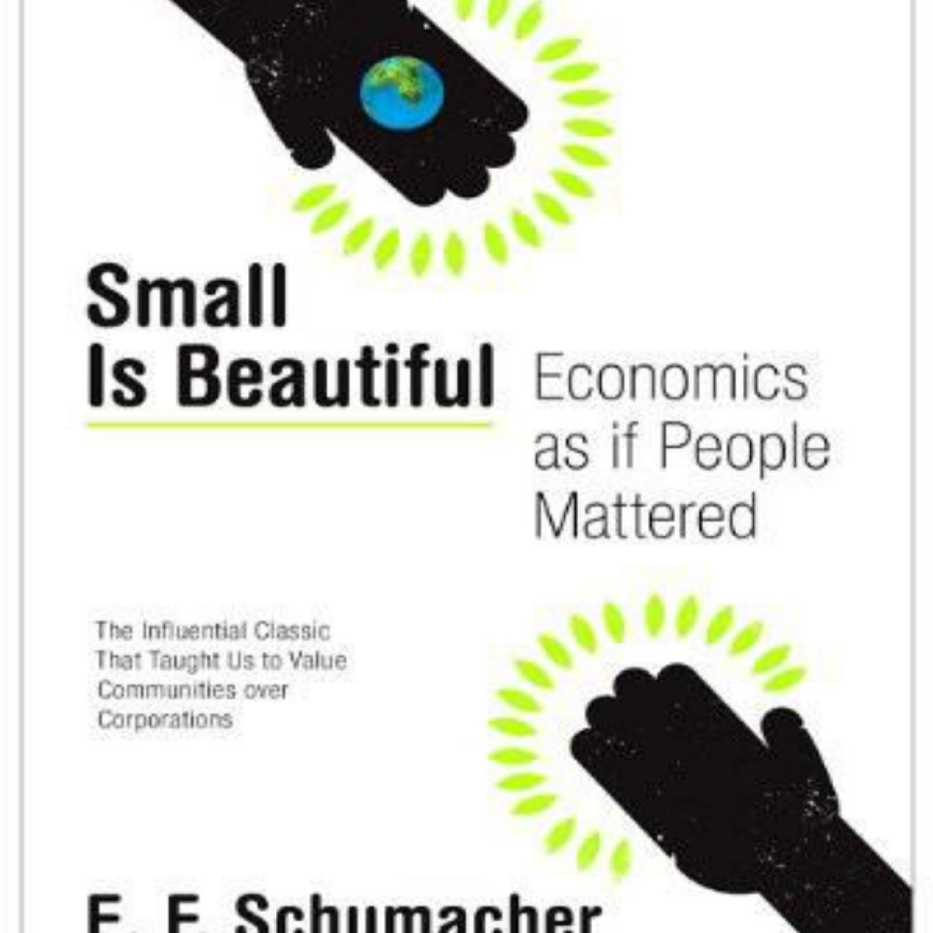 Small Is Beautiful: Economics as if People Mattered — When Growth Consumes Its Foundations episode artwork