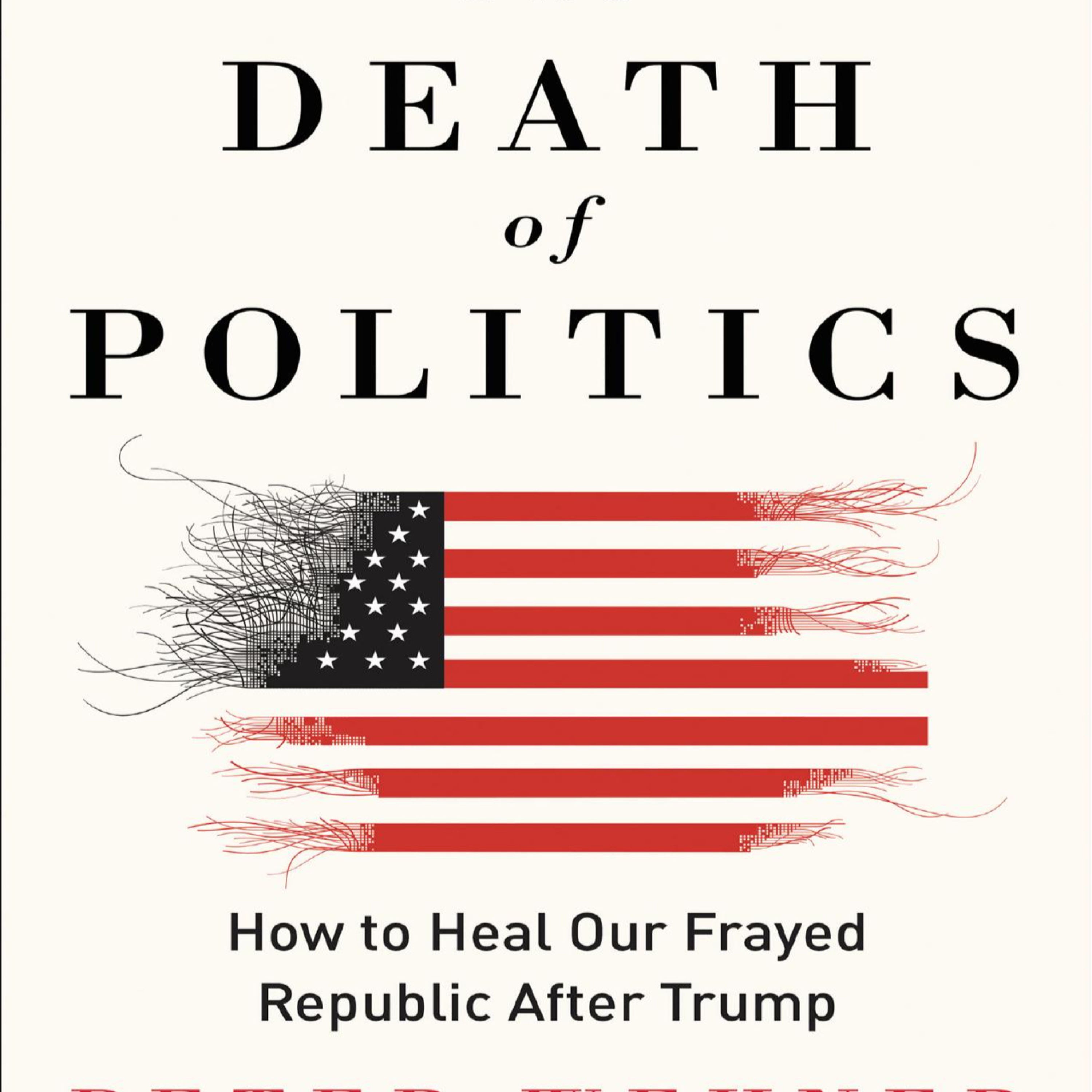 The Death of Politics: How to Heal Our Frayed Republic After Trump — The Cynicism Loop episode artwork