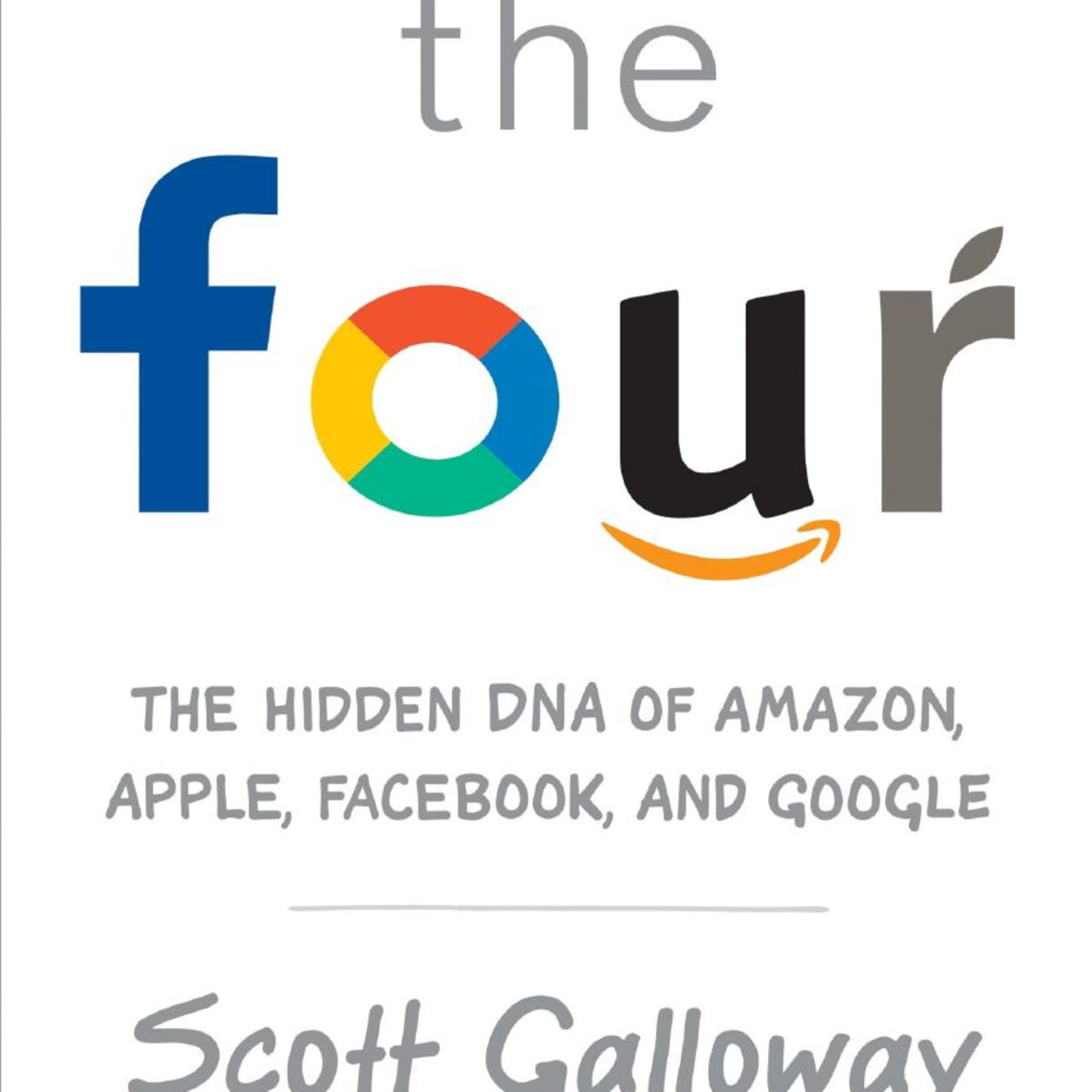 The Four: The Hidden DNA of Amazon, Apple, Facebook, and Google — How Platforms Become Power episode artwork