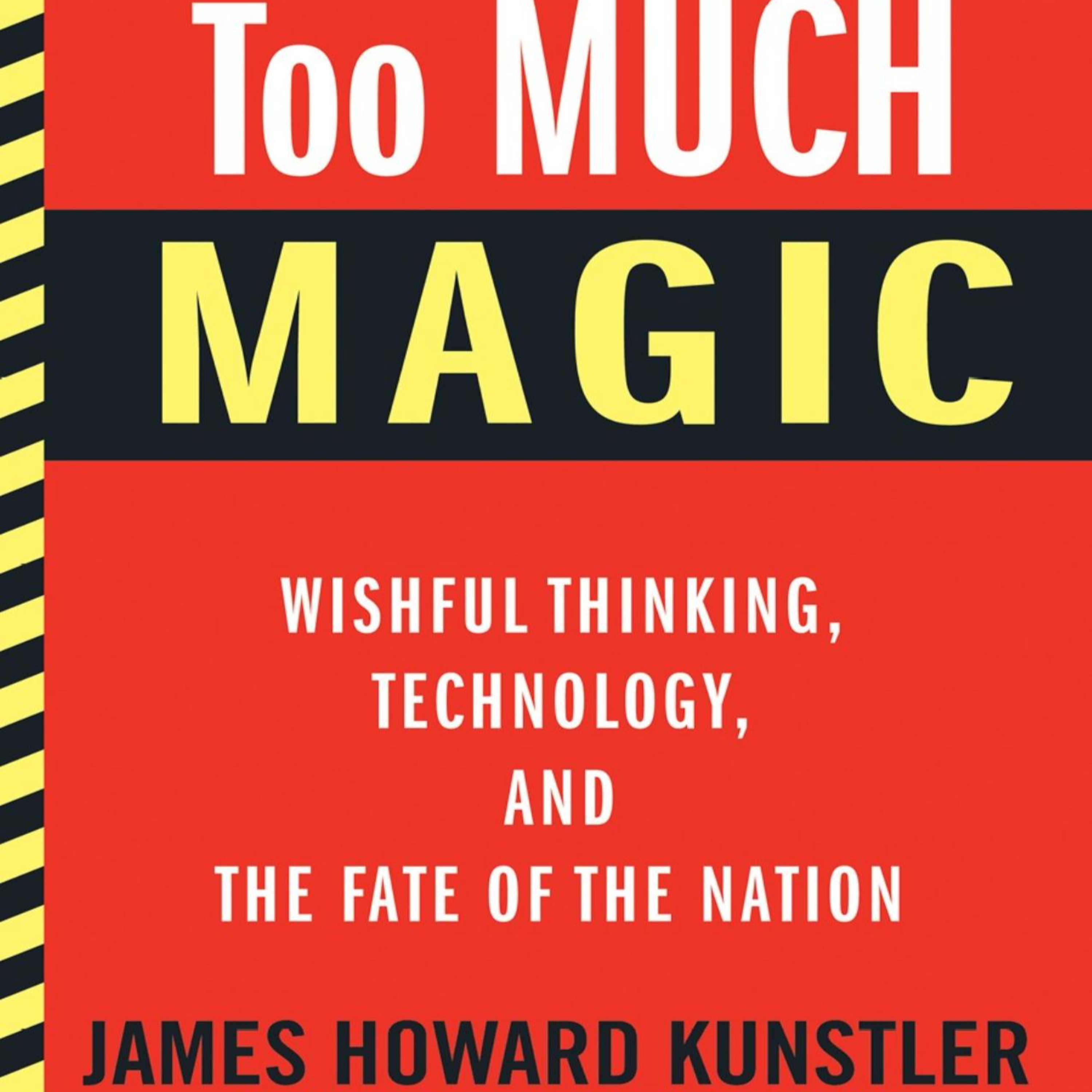 Too Much Magic: Wishful Thinking, Technology, and the Fate of the Nation — Growth Meets Limits