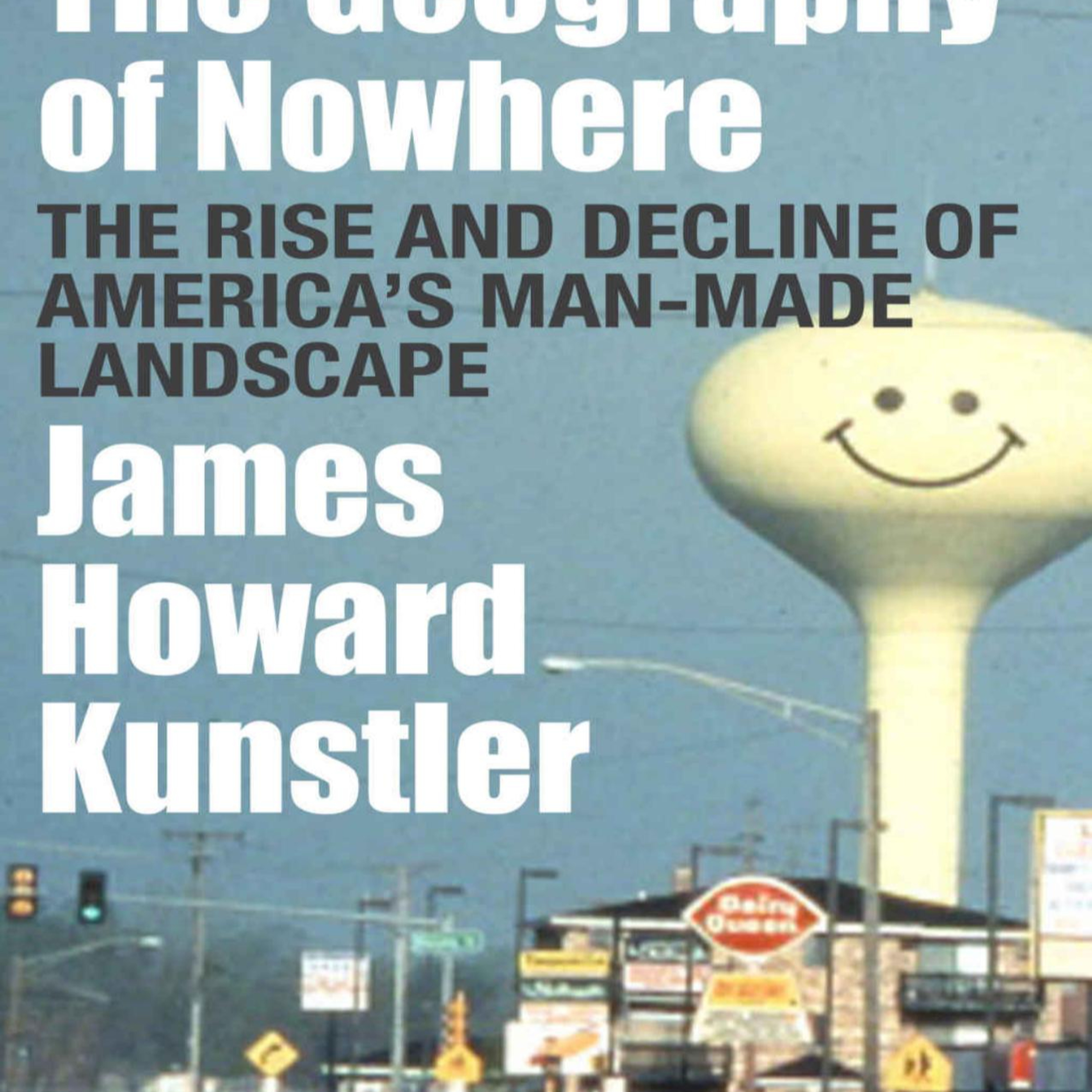 The Geography of Nowhere: The Rise and Decline of America's Man-Made Landscape — The Cost of Sprawl