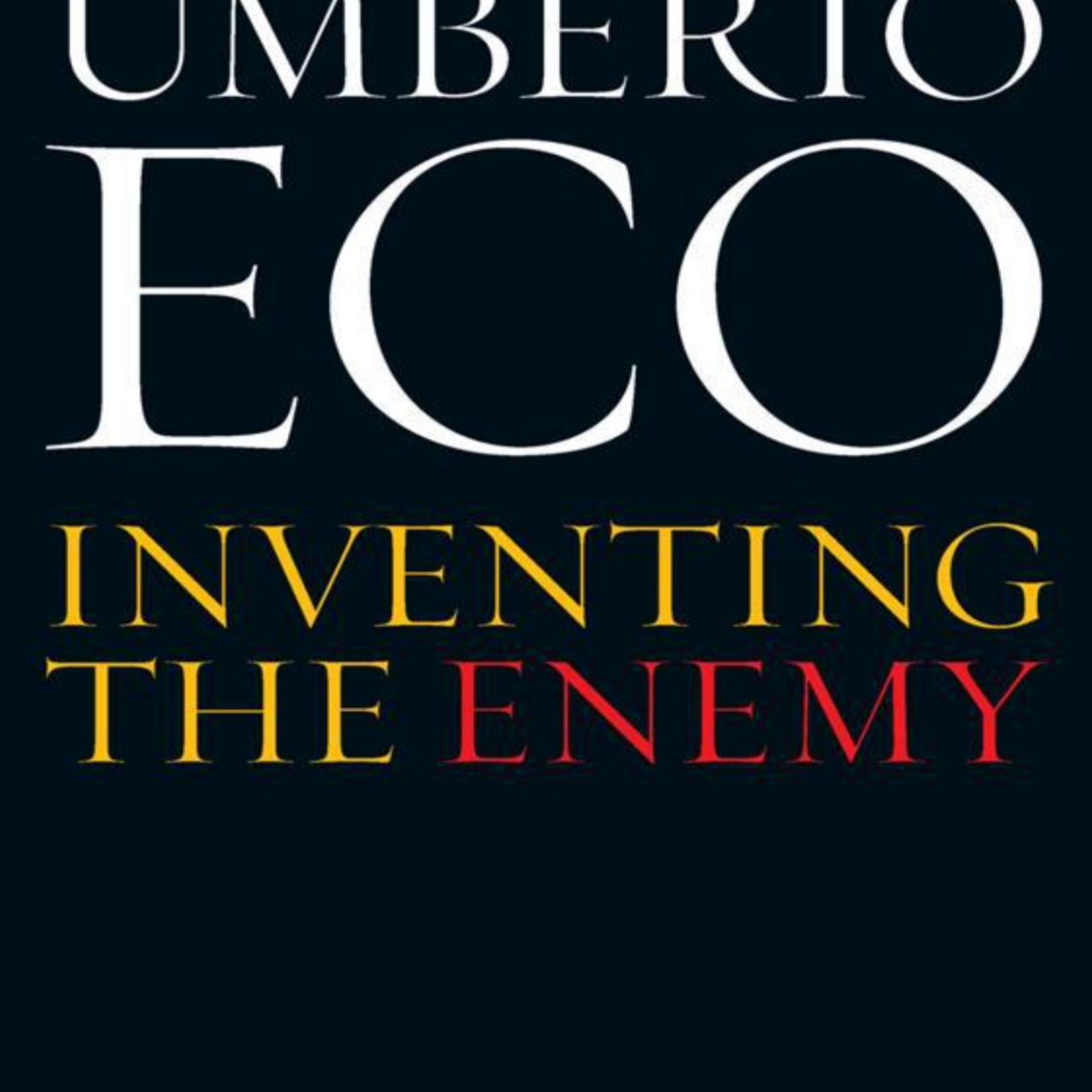 Inventing the Enemy and Other Occasional Writings — Why Societies Need an Other