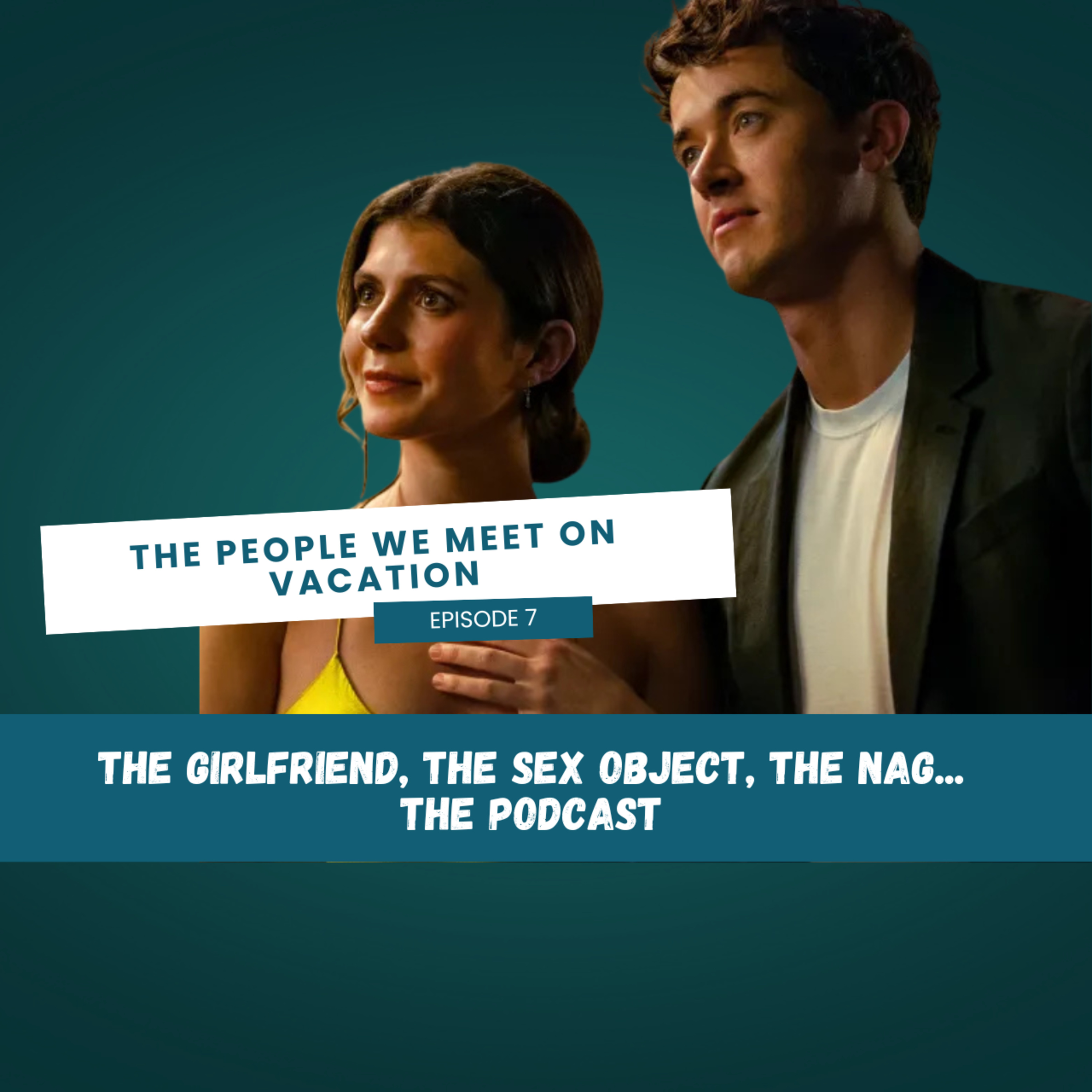 The Girlfriend, The Sex Object, The Nag