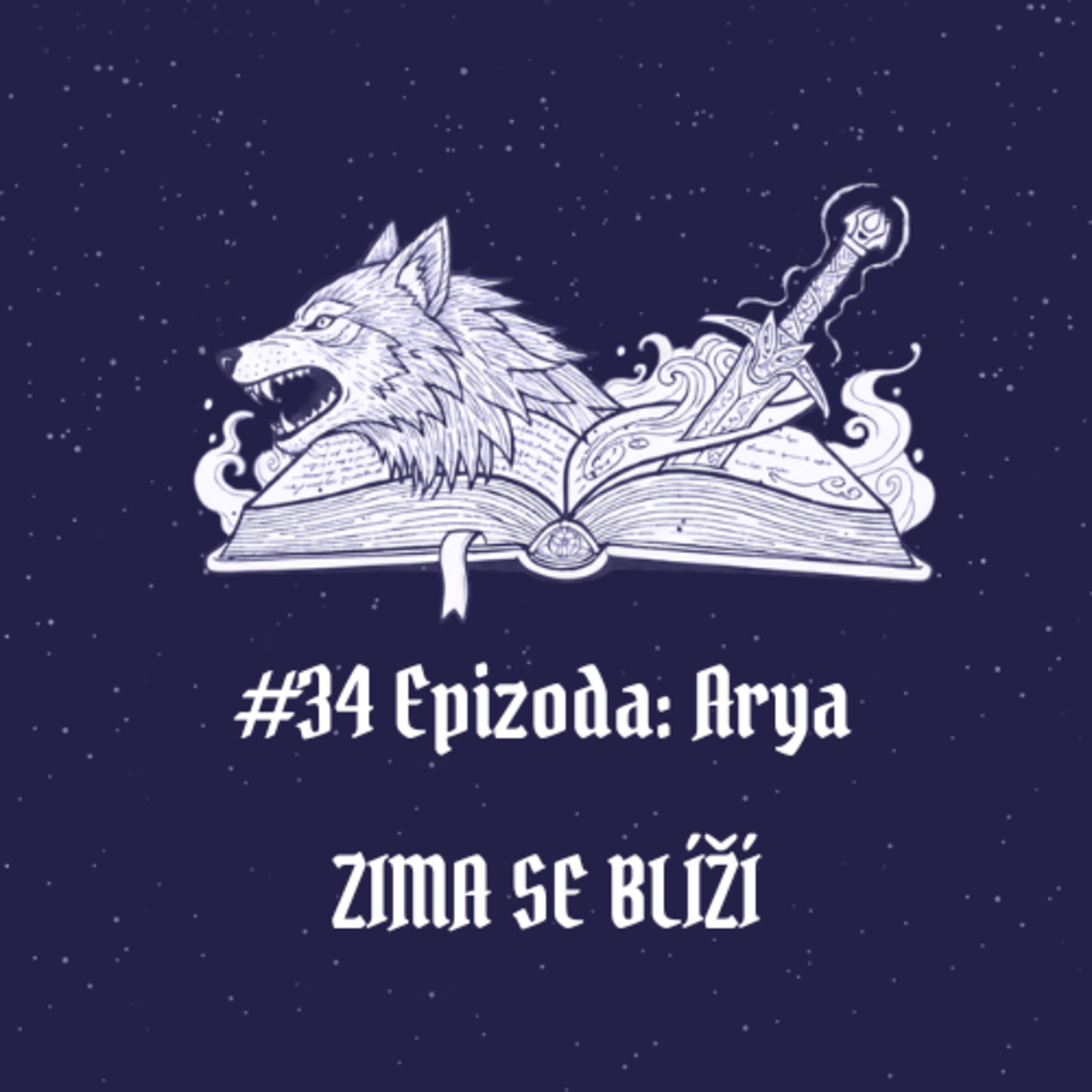 #34 Epizoda: Arya – Vlčí krev | Zima se blíží episode artwork