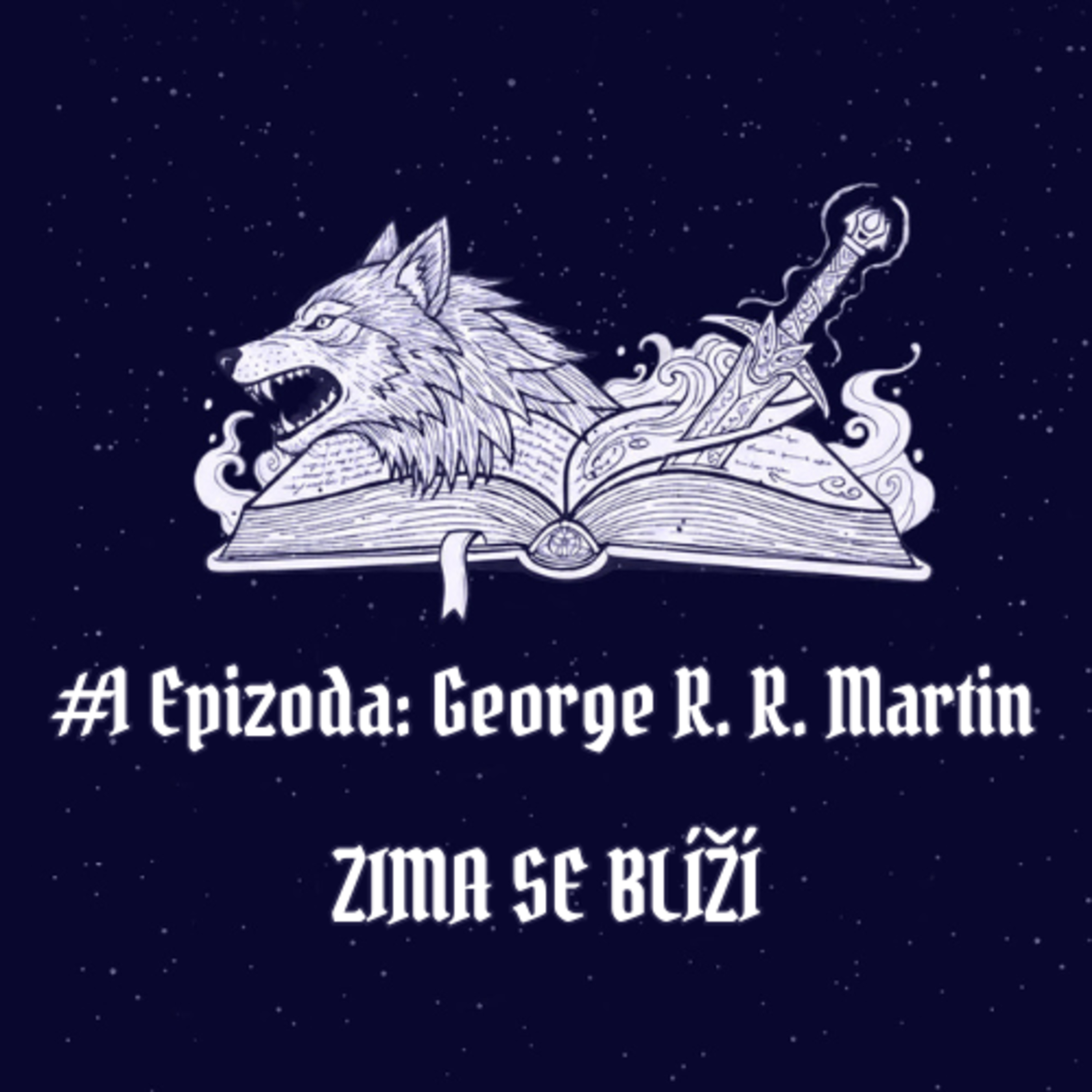 #1 Epizoda: George R. R. Martin – Muž, který stvořil Západozemí | Zima se blíží episode artwork