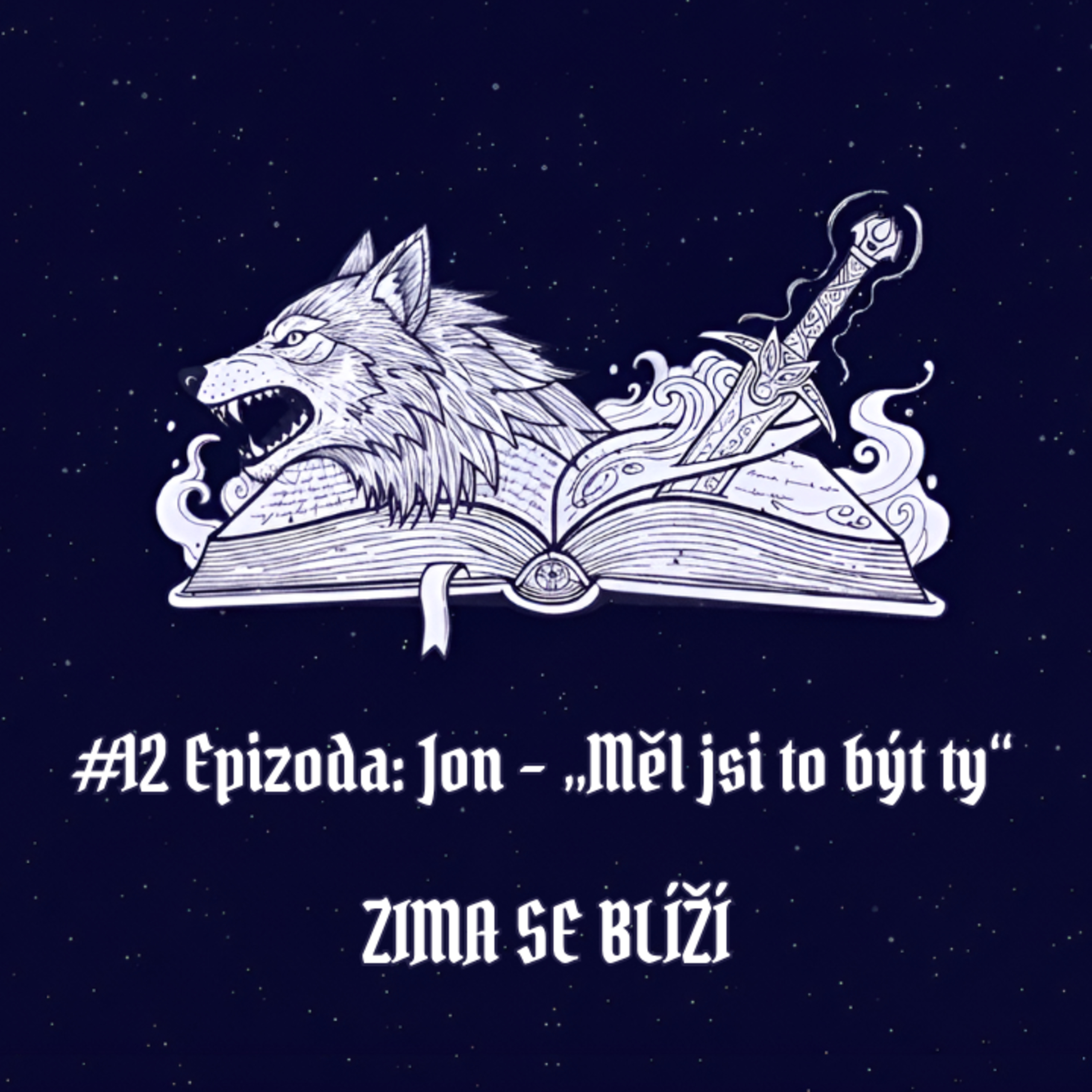 #12 Epizoda: Jon – „Měl jsi to být ty“ | Zima se blíží episode artwork