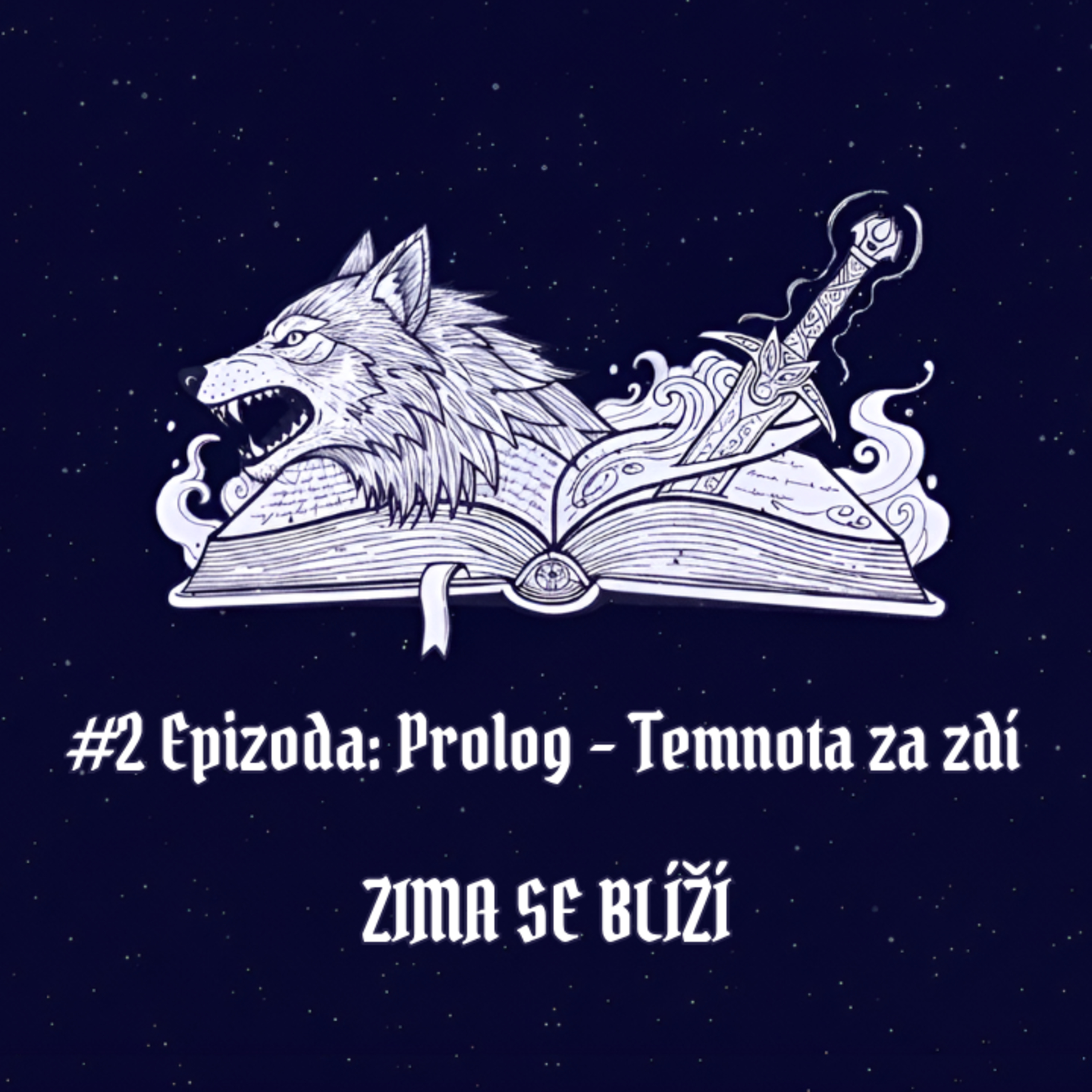 #2 Epizoda: Prolog – Temnota za Zdí | Zima se blíží episode artwork
