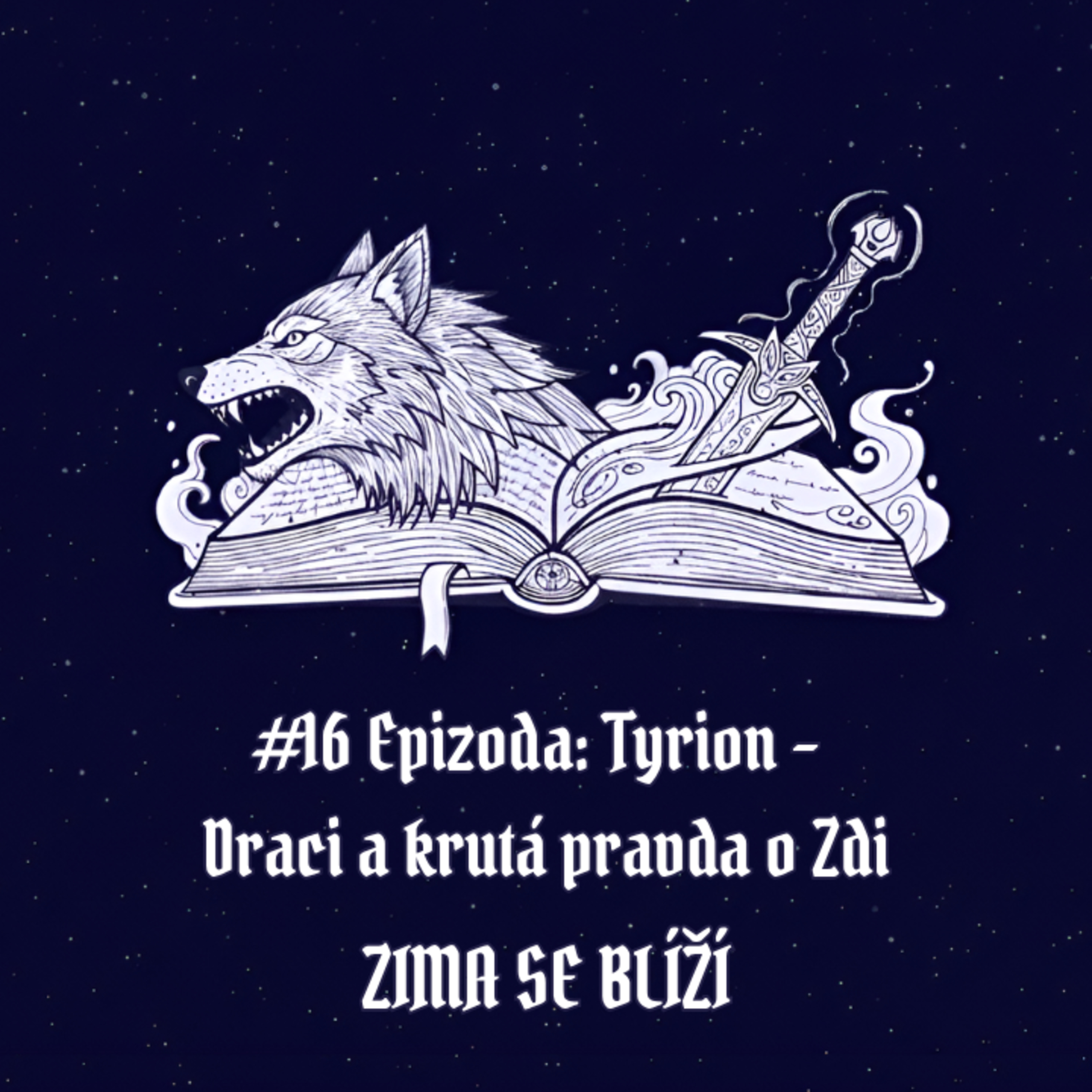 #16 Epizoda: Tyrion – Draci a krutá pravda o Zdi | Zima se blíží episode artwork