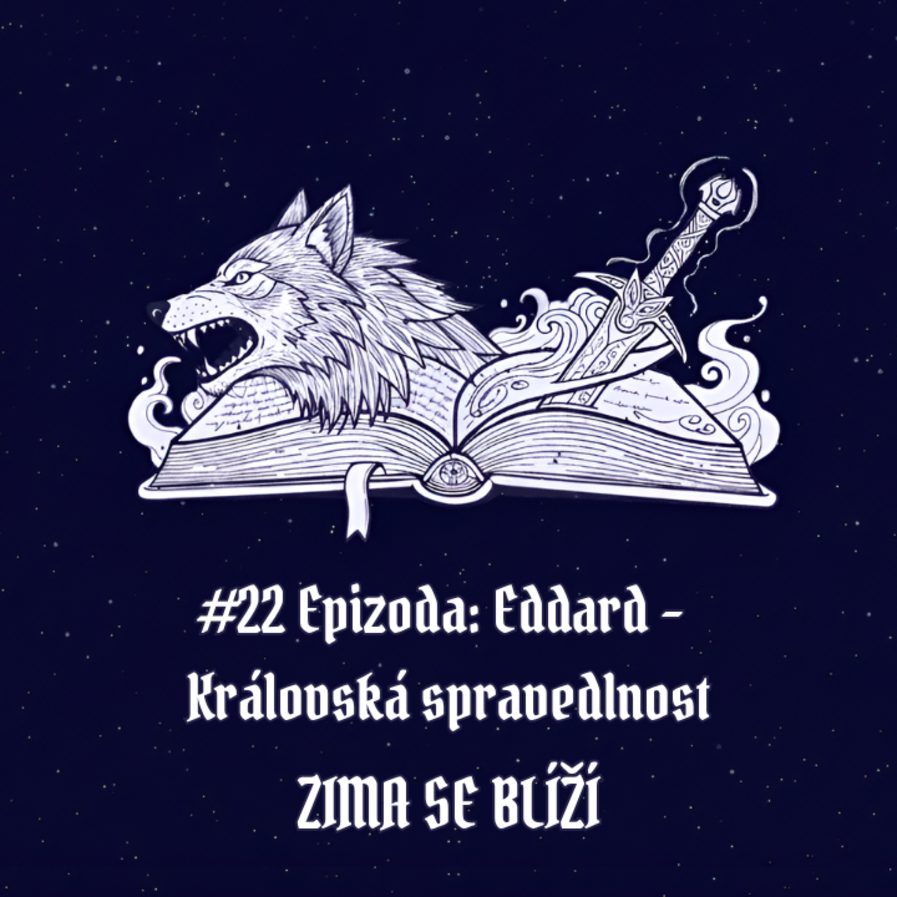 #22 Epizoda: Eddard – Královská spravedlnost | Zima se blíží episode artwork