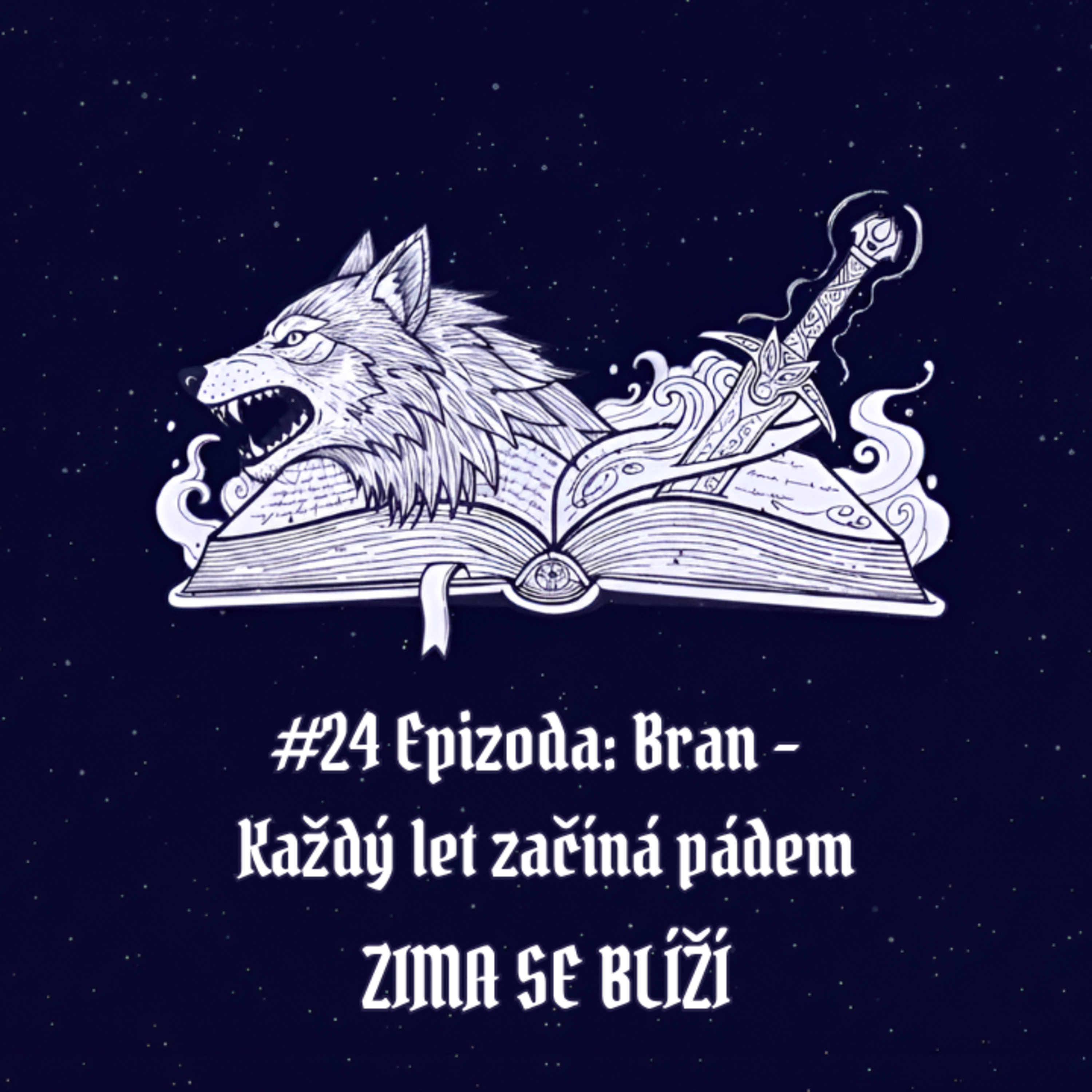 #24 Epizoda: Bran – Každý let začíná pádem | Zima se blíží episode artwork