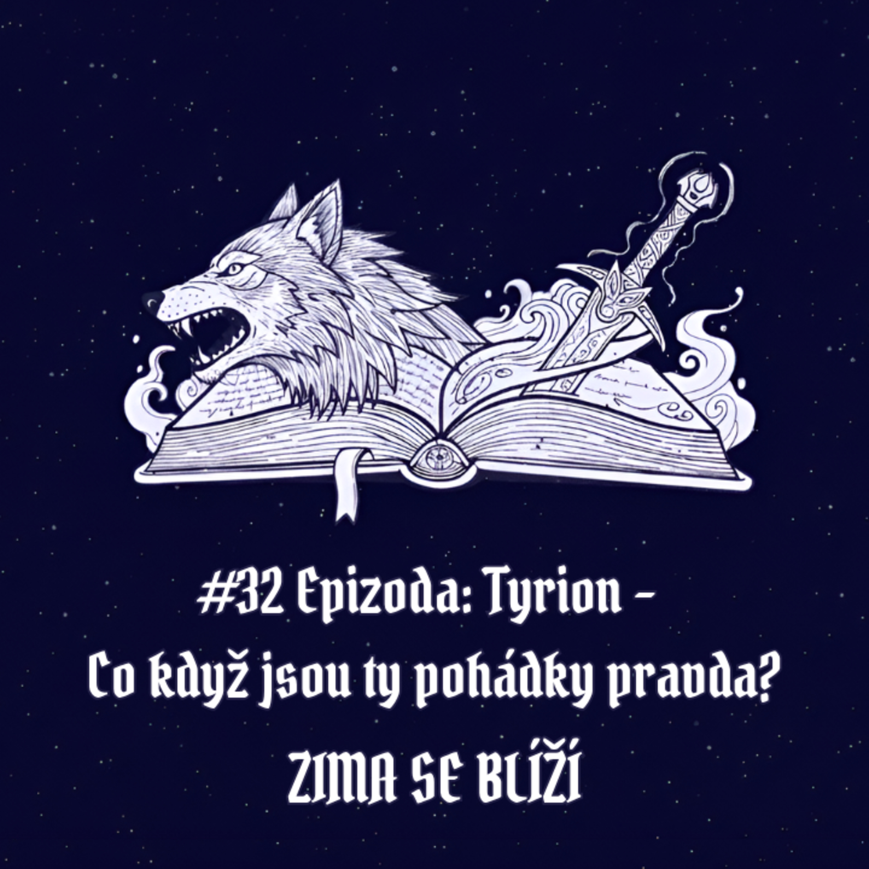 #32 Epizoda: Tyrion – Co když jsou ty pohádky pravda? | Zima se blíží episode artwork