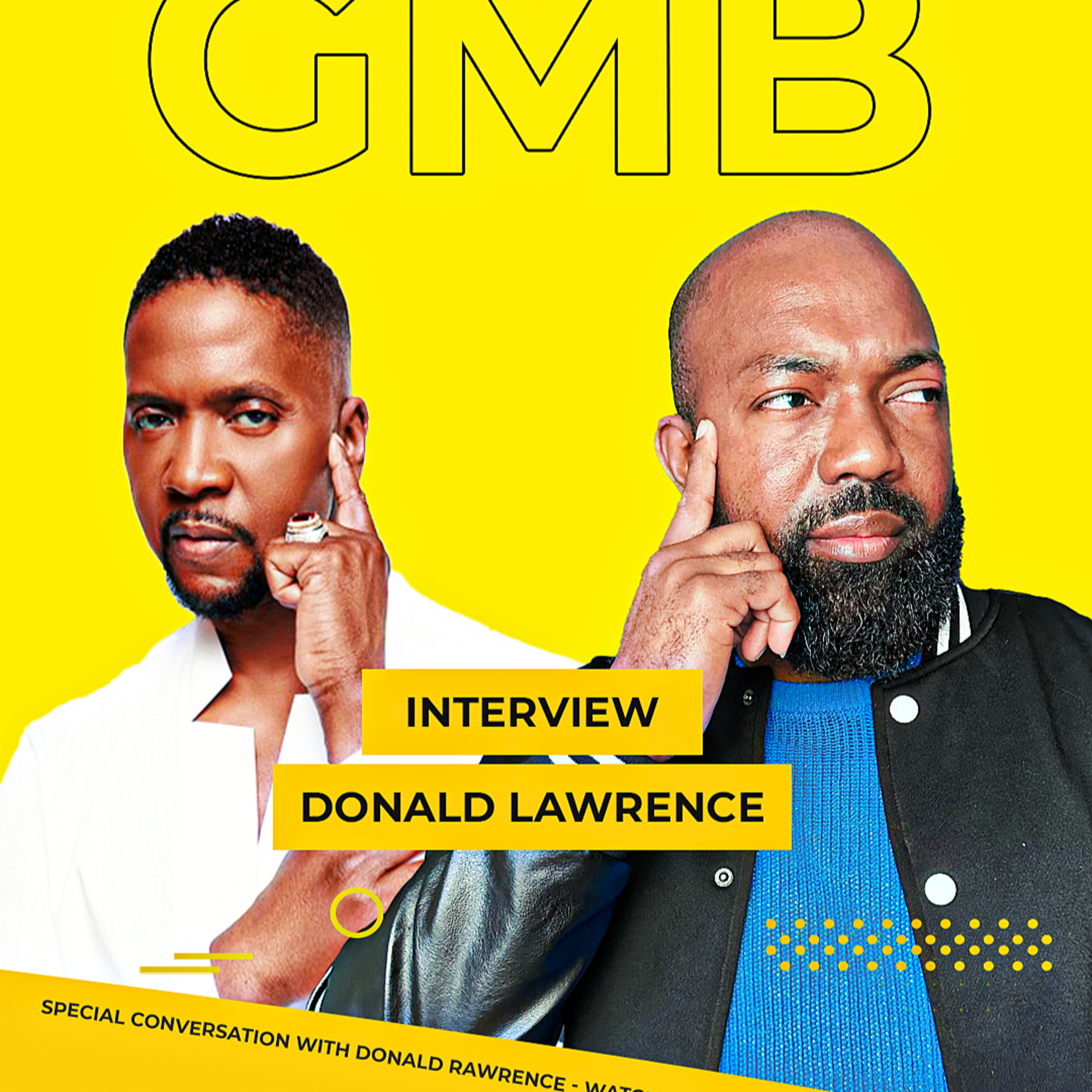 The Buzz Podcast 4 The Buzz Ep. 95 | Donald Lawrence on Global Love Alive (London), Choir Legacy & Gospel’s Global Future (From the Archives)