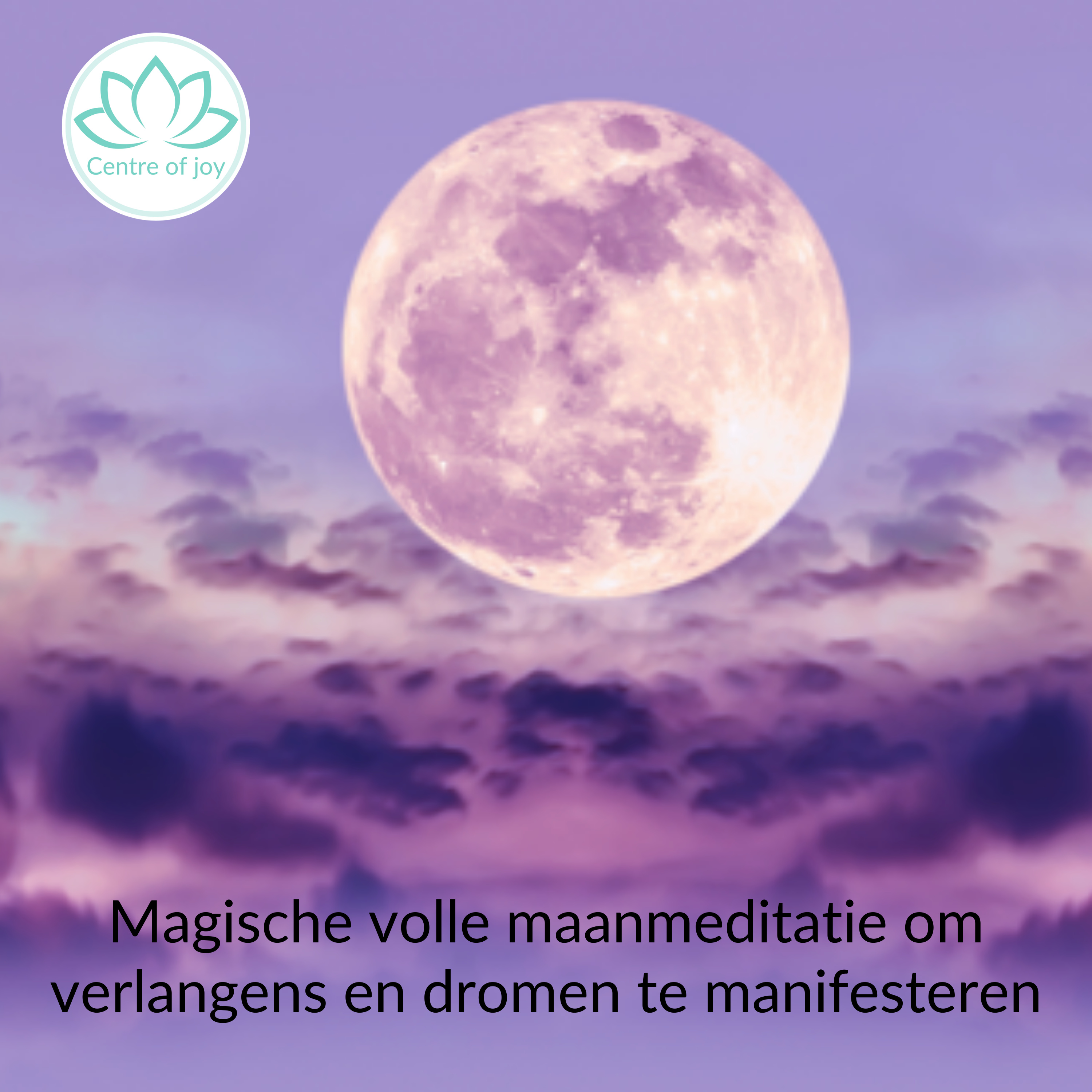 #054 | Magische volle maan meditatie om verlangens en dromen te manifesteren