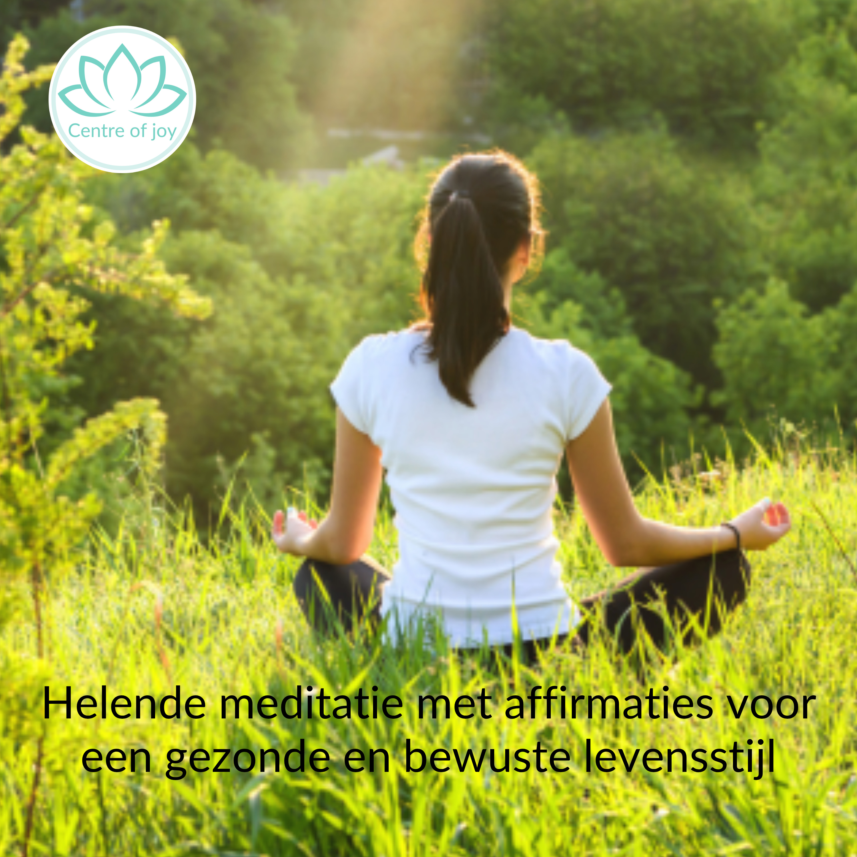 #076 | Helende meditatie met affirmaties voor een gezonde en bewuste levensstijl